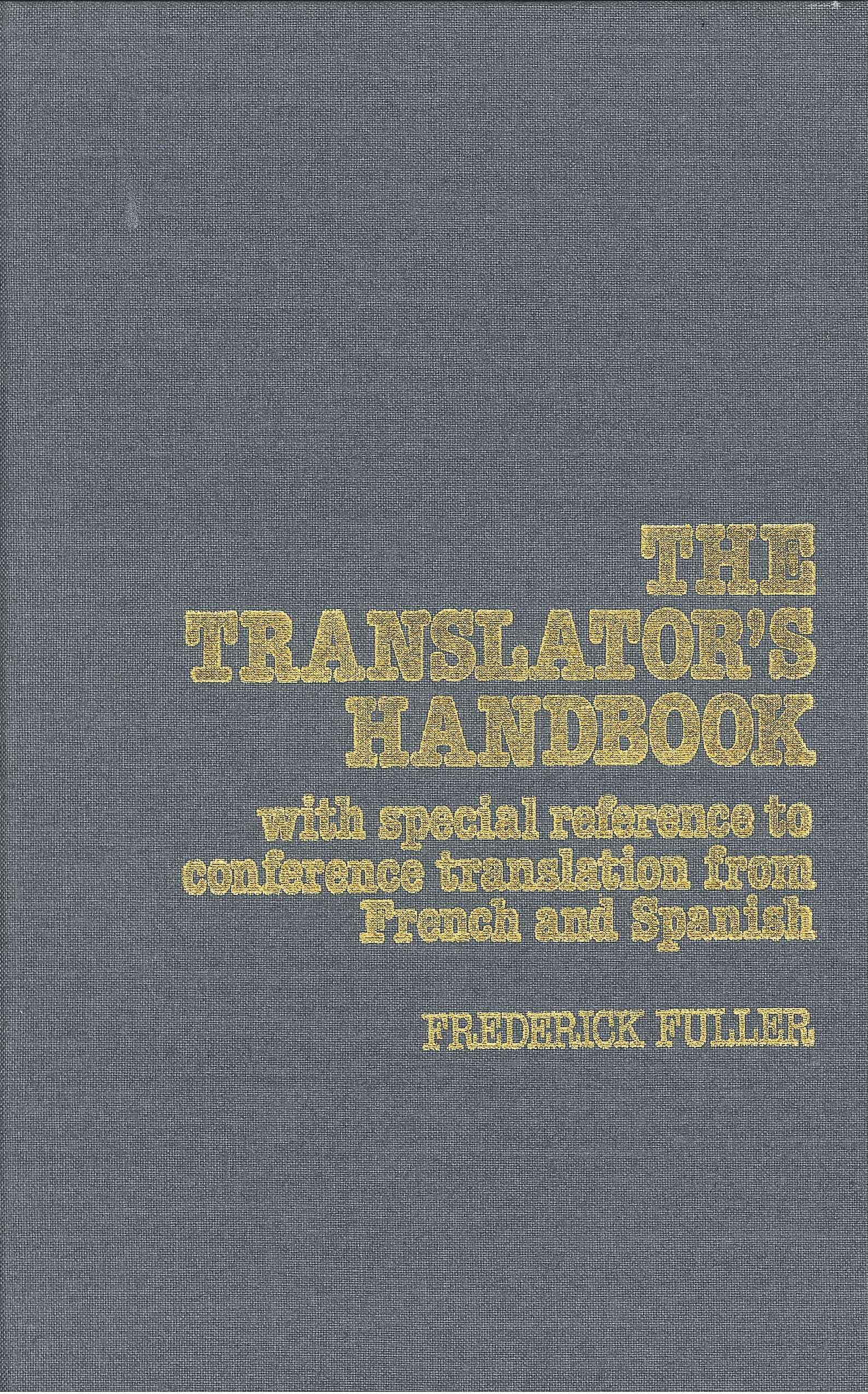The Translator'S Handbook: With Special Reference To Conference Translation From French And Spanish,New