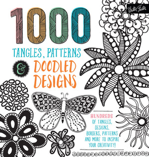 1,000 Tangles, Patterns & Doodled Designs: Hundreds Of Tangles, Designs, Borders, Patterns And More To Inspire Your Creativity!