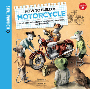 How to Build a Motorcycle: A racing adventure of mechanics, teamwork, and friendship (Technical Tales),Used