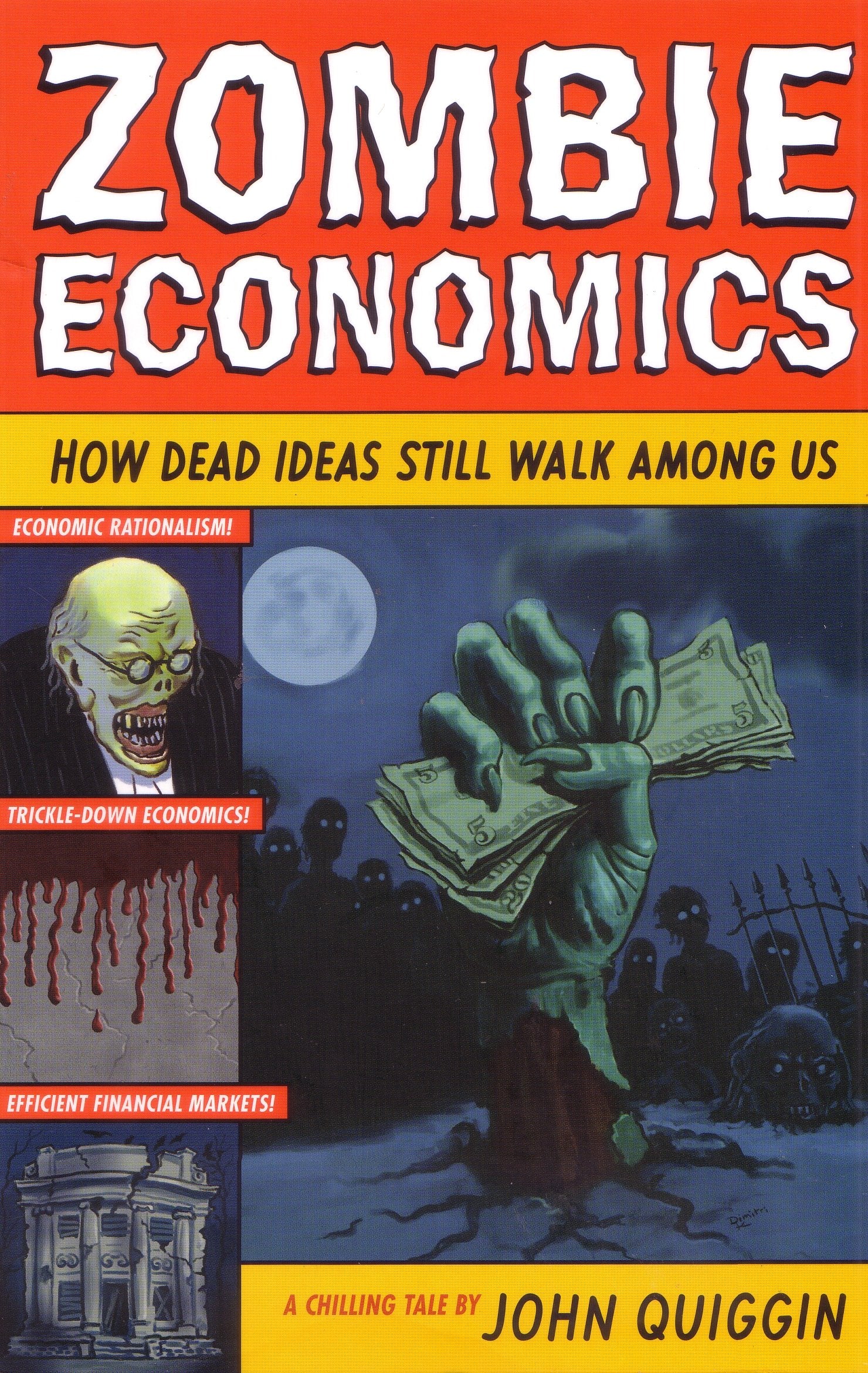 Zombie Economics: How Dead Ideas Still Walk Among Us,Used