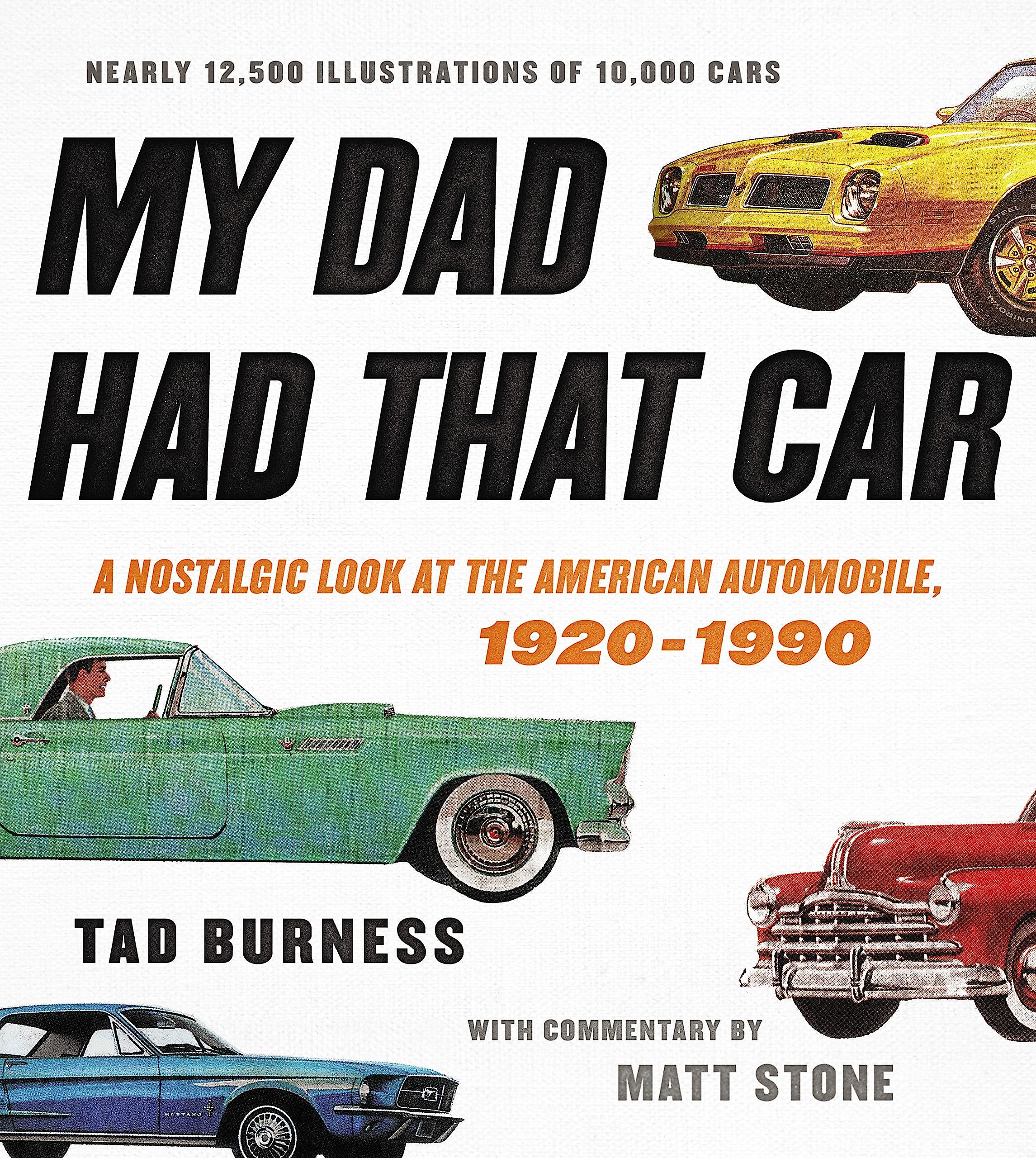 My Dad Had That Car: A Nostalgic Look at the American Automobile, 19201990,New