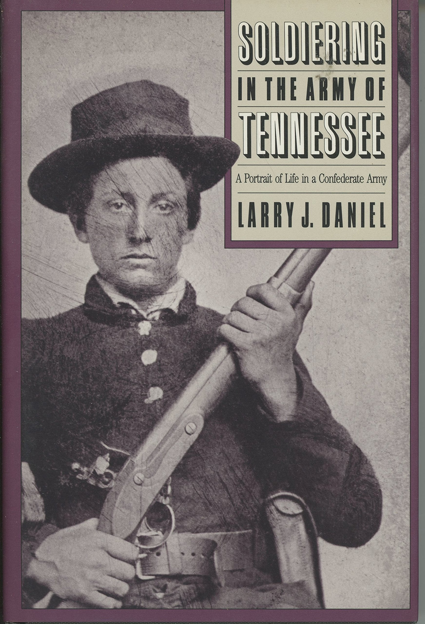 Soldiering in the Army of Tennessee: A Portrait of Life in a Confederate Army (Civil War America)