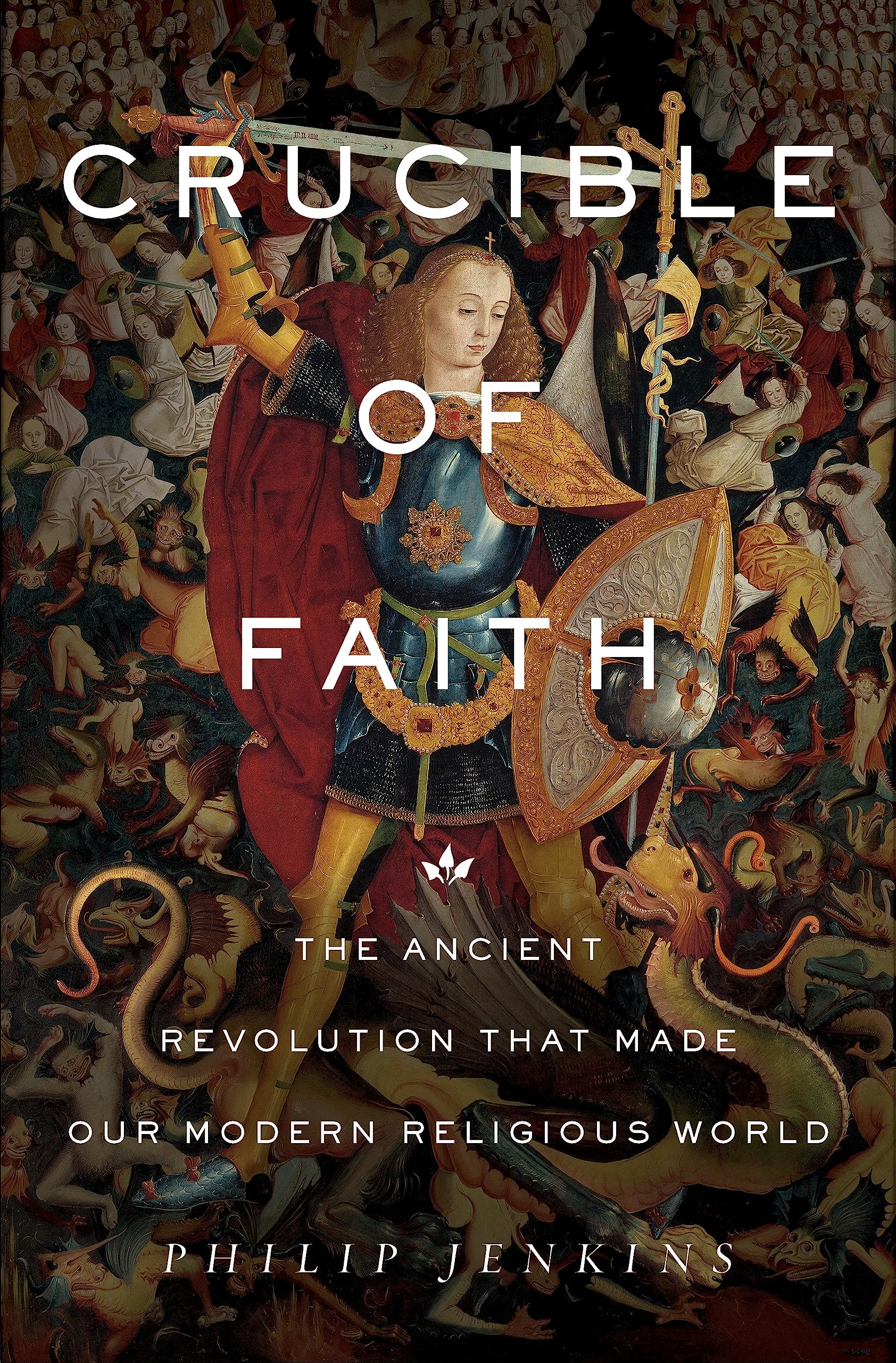 Crucible of Faith: The Ancient Revolution That Made Our Modern Religious World,Used