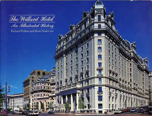 The Willard Hotel: An Illustrated History,New