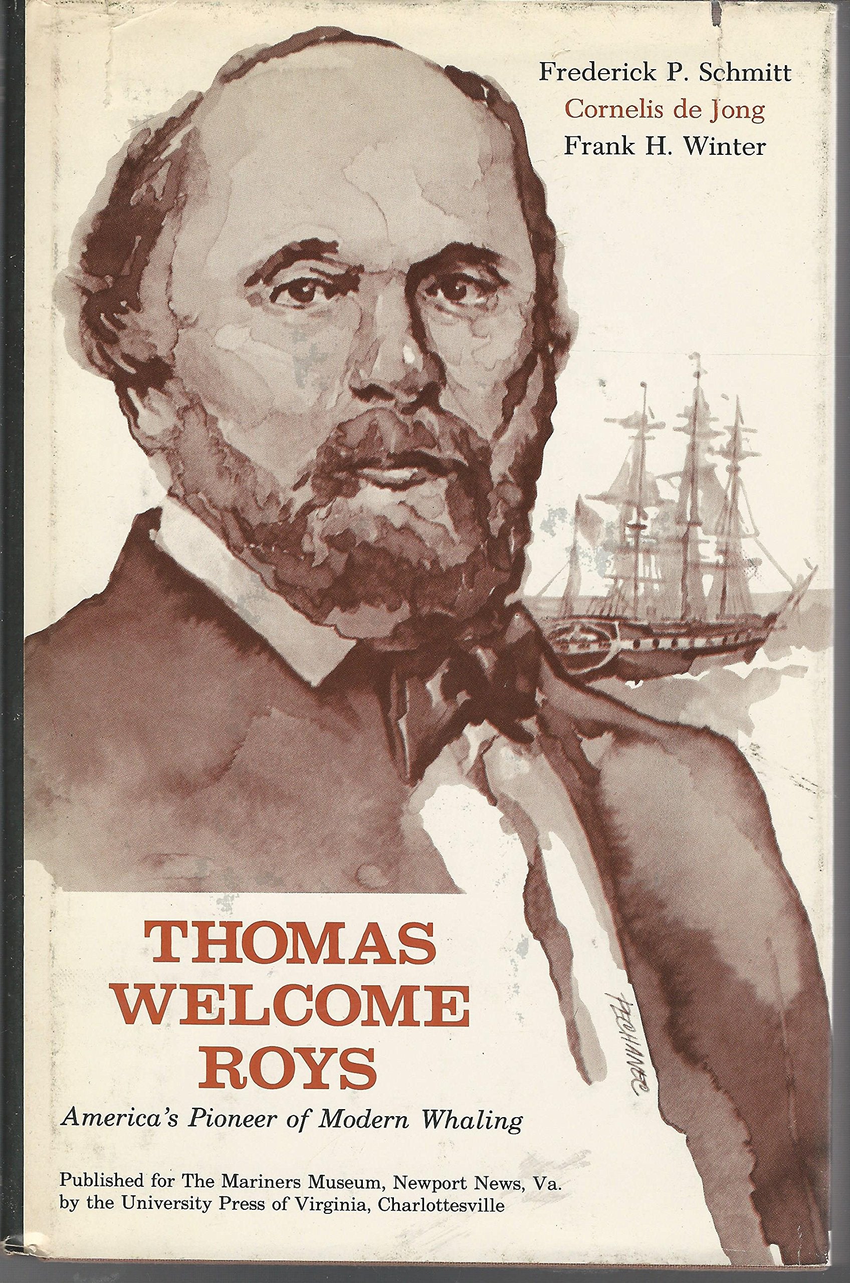 Thomas Welcome Roys, America's Pioneer of Modern Whaling,Used