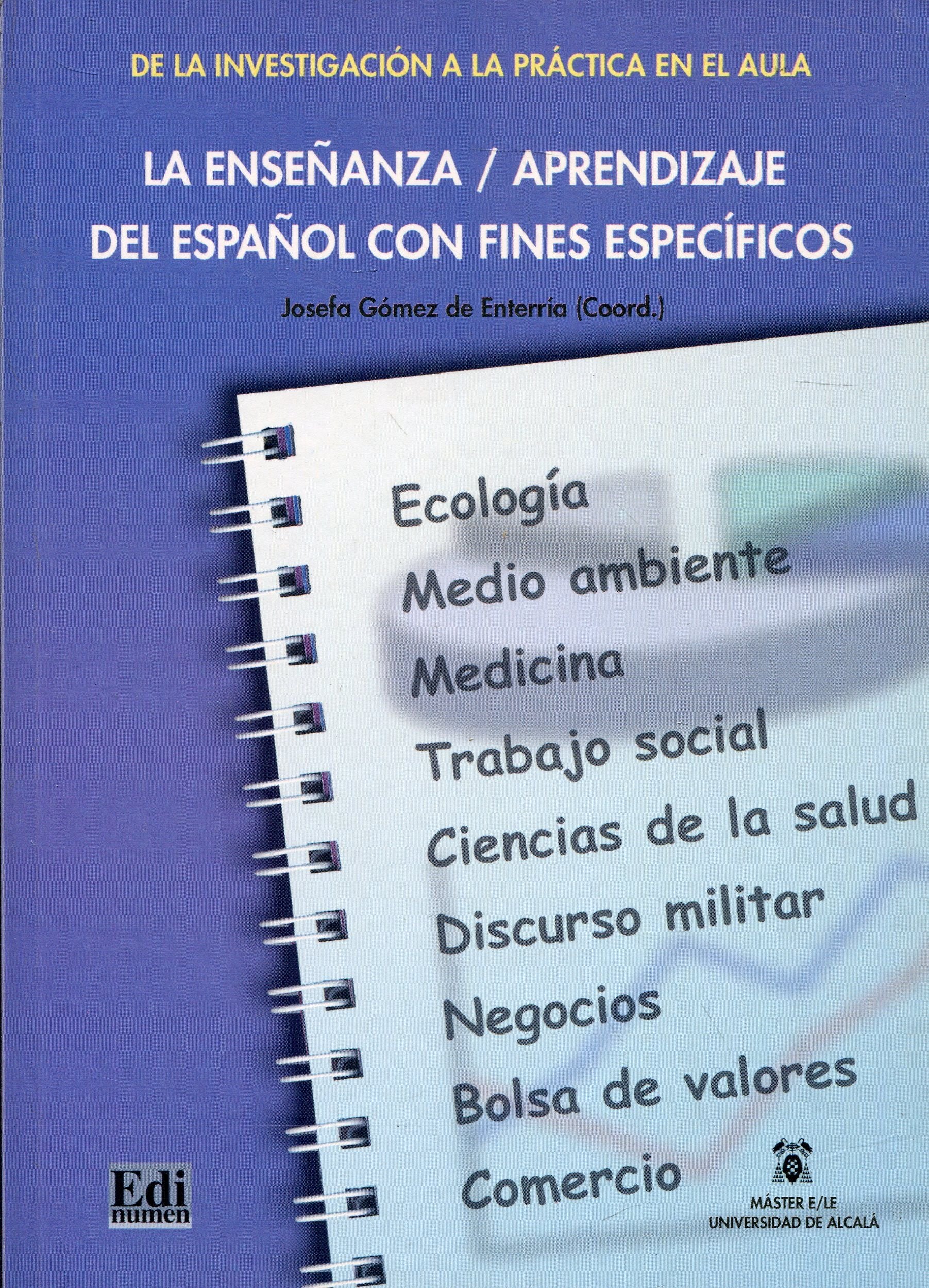 La ensenanza aprendizaje del espanol con fines especificos/ Teaching, Learning Spanish for Specific Purposes (De La Investigacio,Used