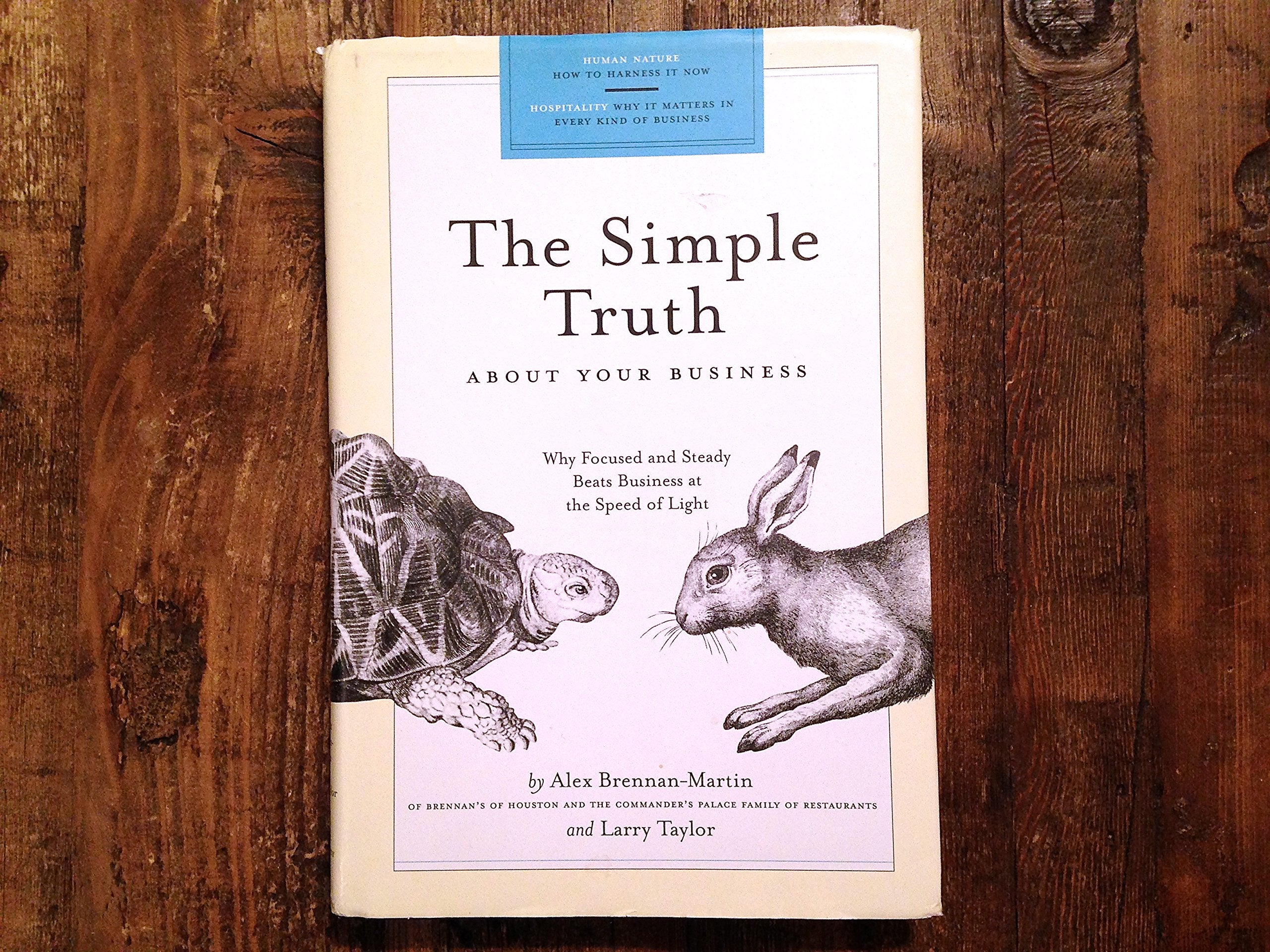 Simple Truth About Your Business: Why Focused and Steady Beats Business at the Speed of Light,Used