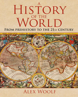 A History Of The World: From Prehistory To The 21St Century