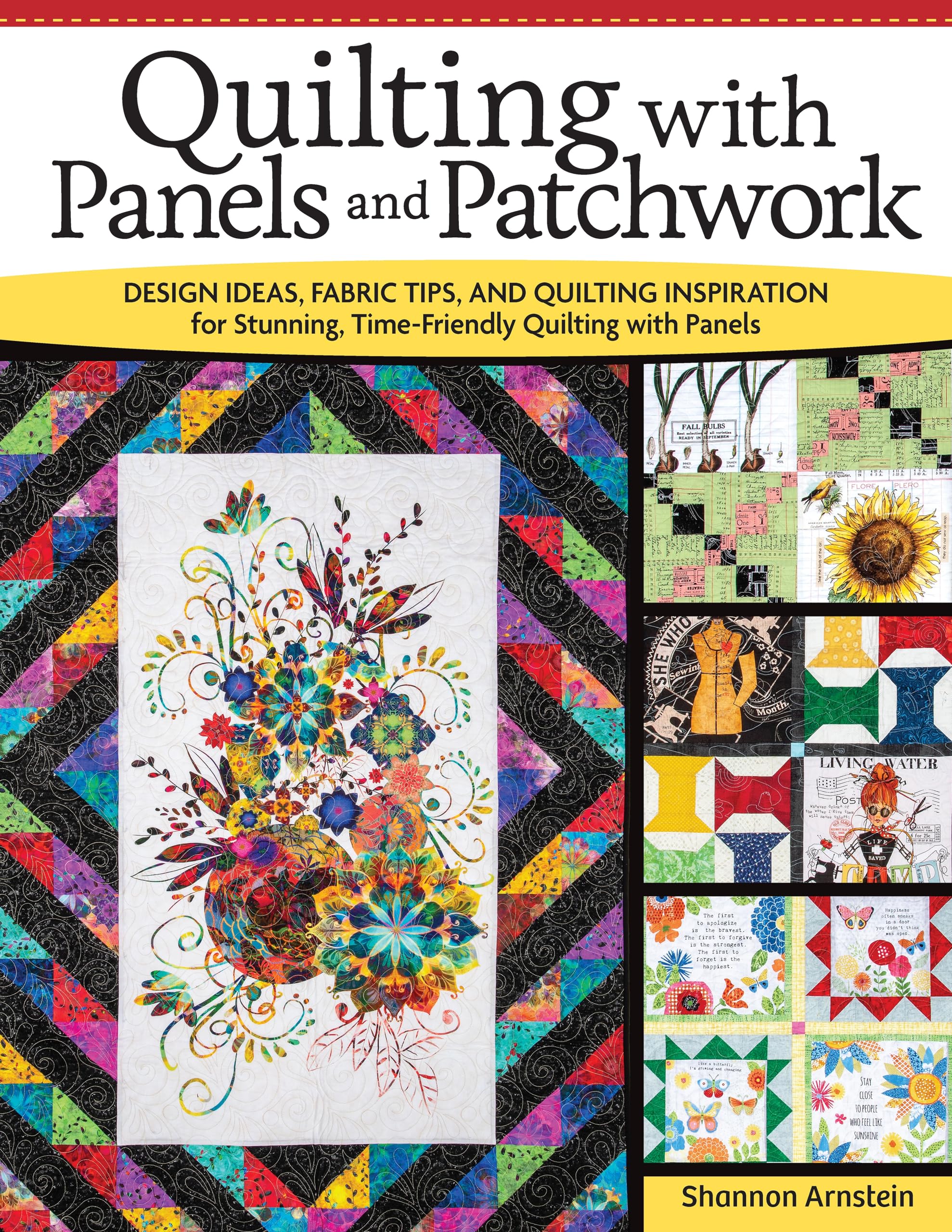 Quilting with Panels and Patchwork: Design Ideas, Fabric Tips, and Quilting Inspiration for Stunning, TimeFriendly Quilting wit,New