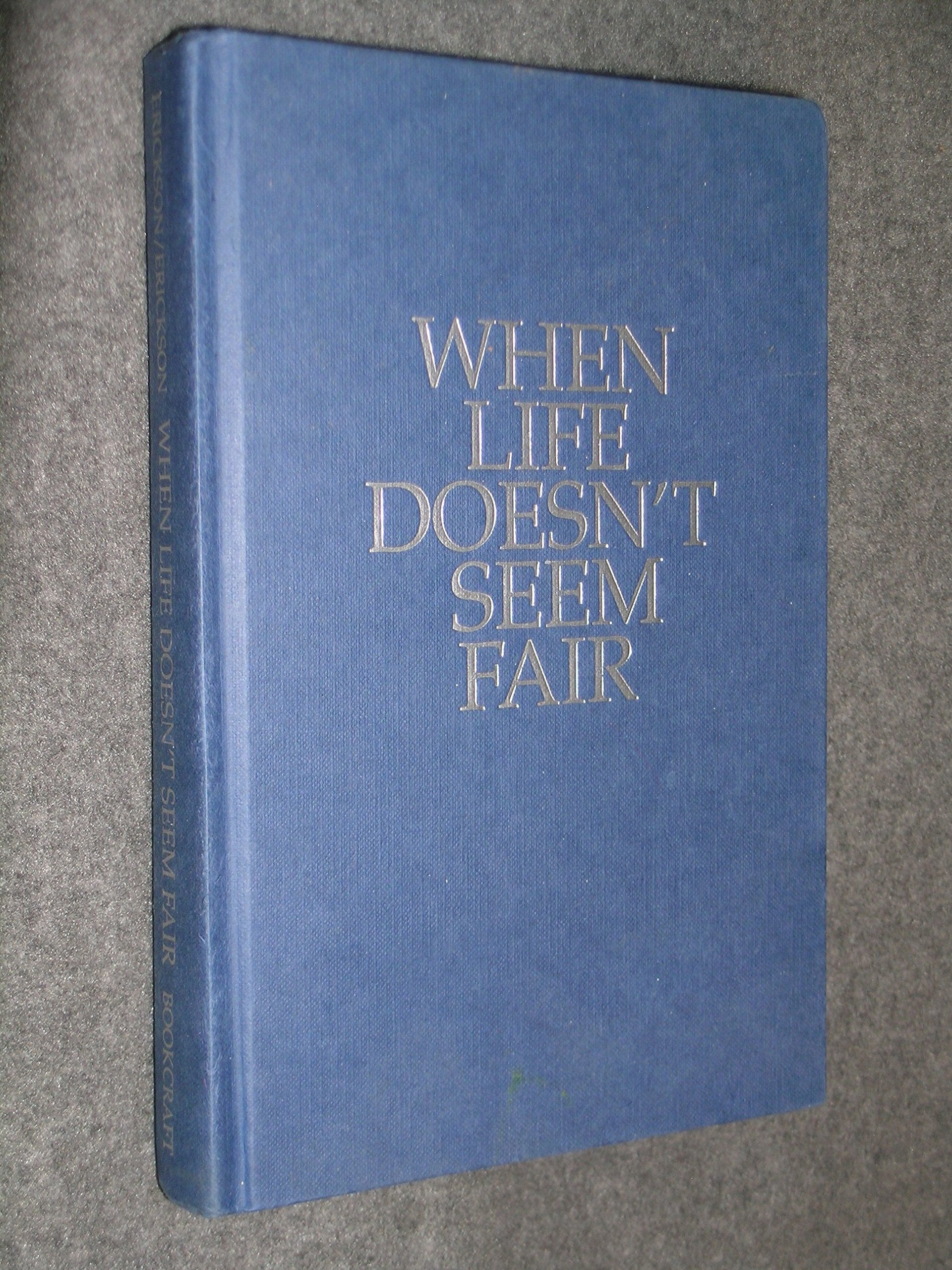 When life doesn't seem fair,Used