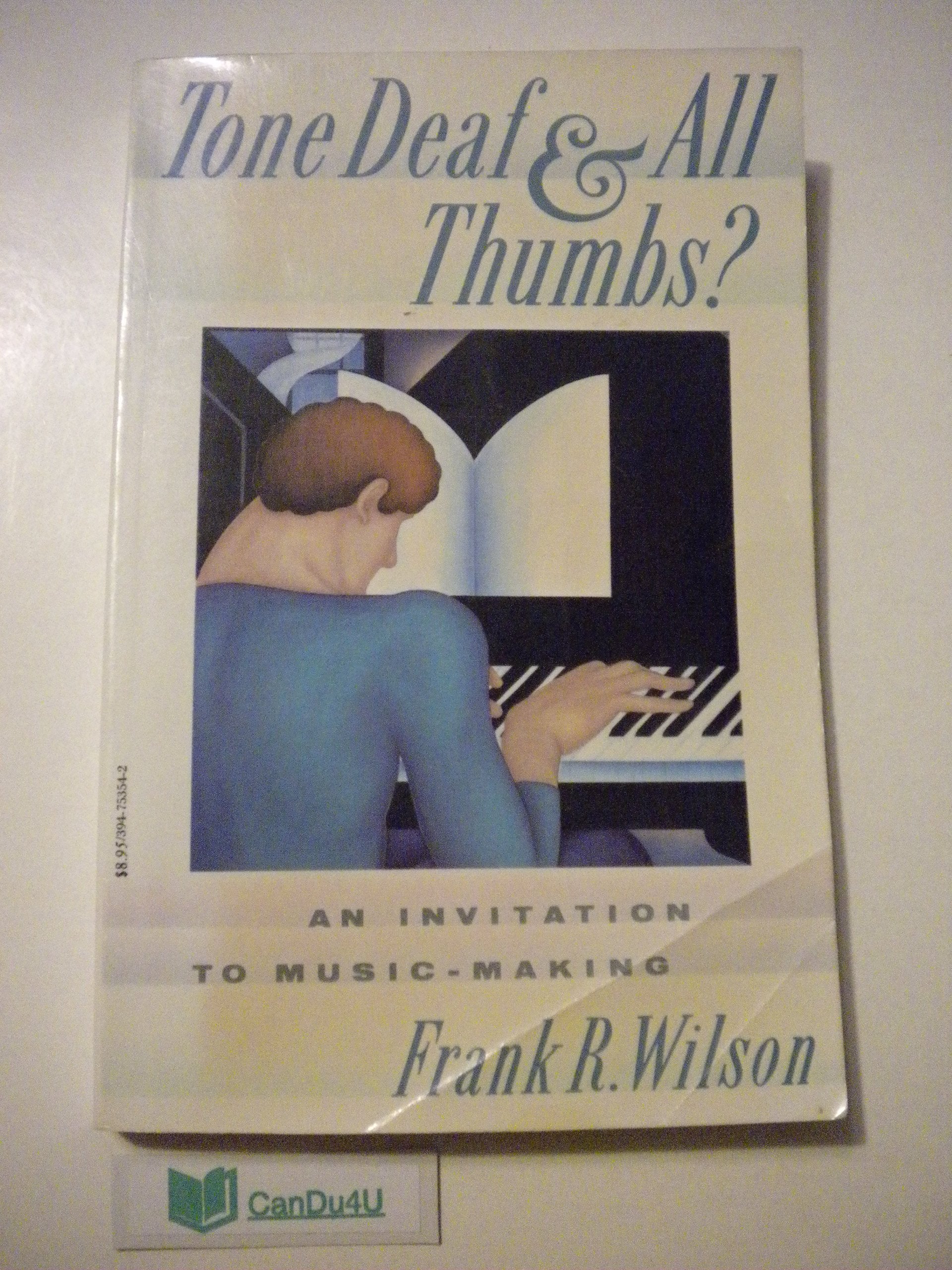 Tone Deaf and All Thumbs? An Invitation to MusicMaking,Used
