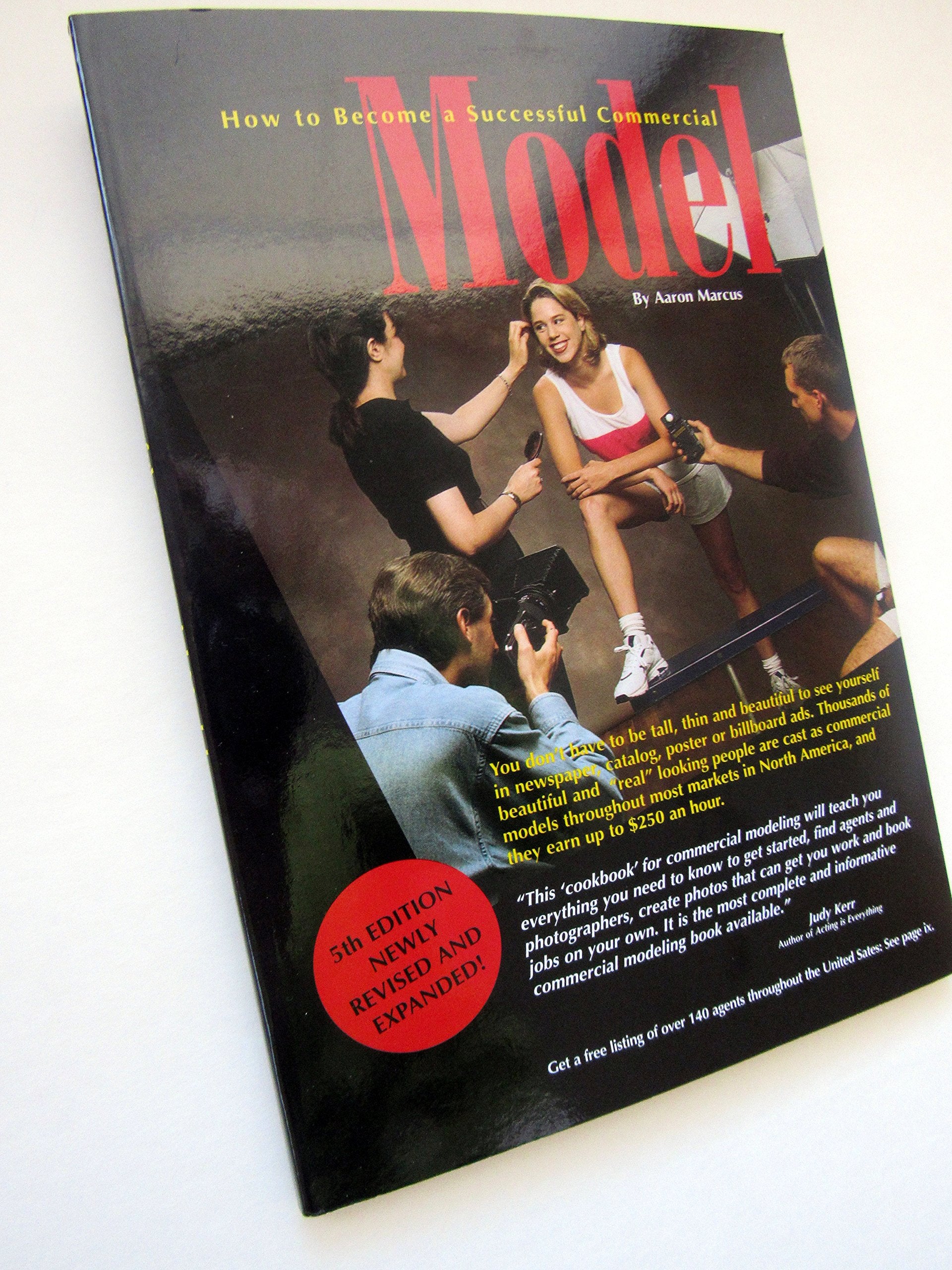 How to Become a Successful Commercial Model: The Complete Commerical Modeling Cookbook,Used