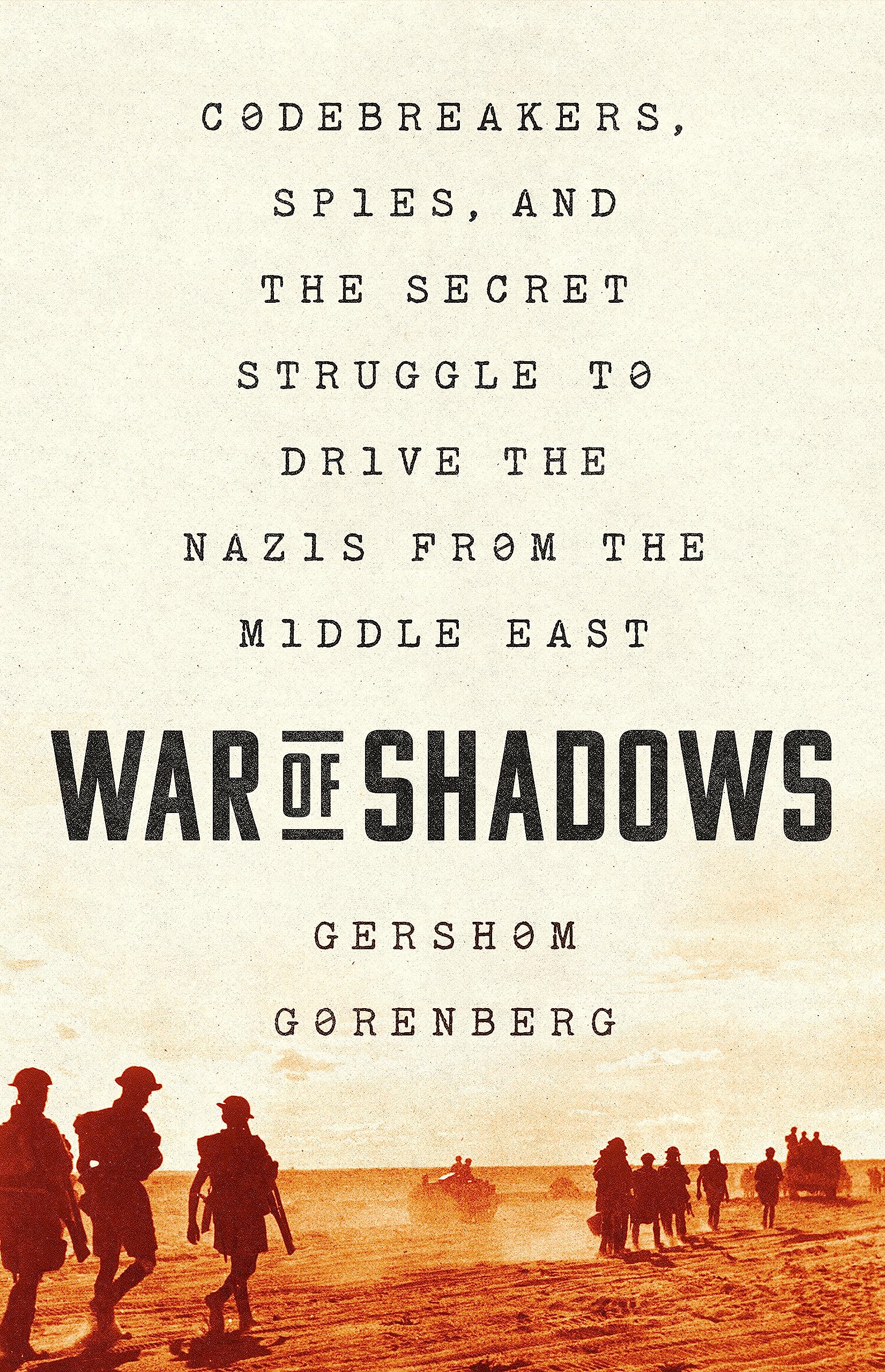 War Of Shadows: Codebreakers, Spies, And The Secret Struggle To Drive The Nazis From The Middle East
