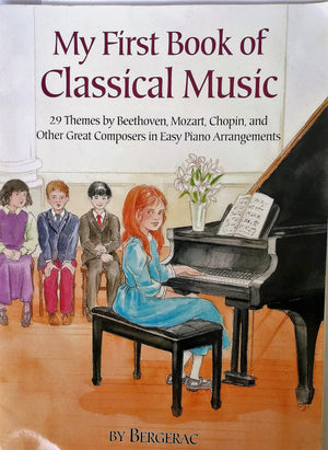 A First Book of Classical Music: 29 Themes by Beethoven, Mozart, Chopin and Other Great Composers in Easy Piano Arrangements,Used