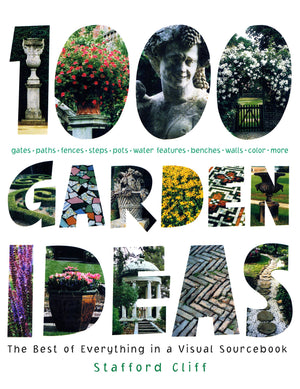 1,000 Garden Ideas: The Best of Everything in a Visual Sourcebook,New