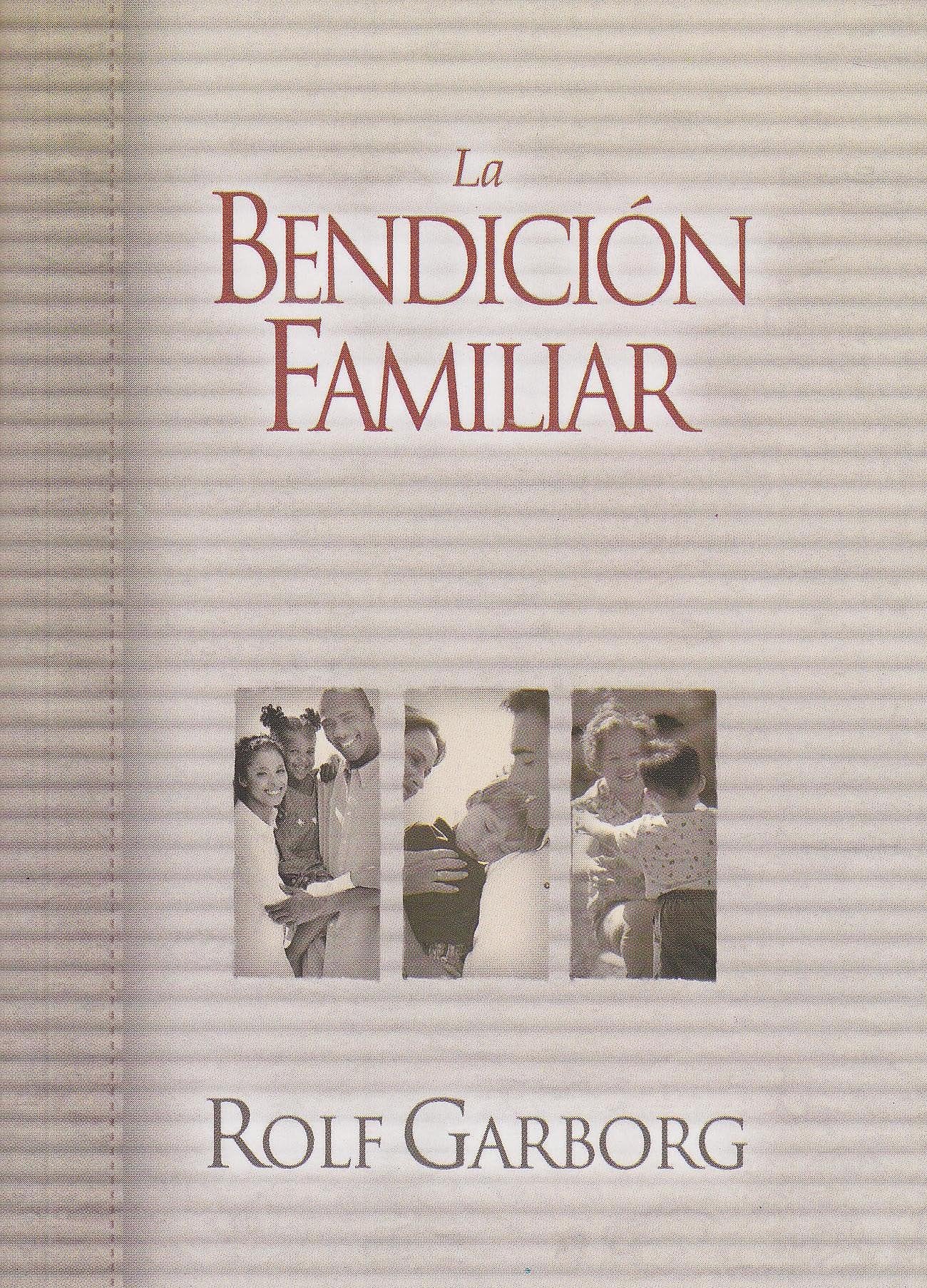 LA Bendicion Familiar: UN Acto Sencillo Que Cambiara Por Completo El Futuro De Su Familia (Spanish Edition),Used
