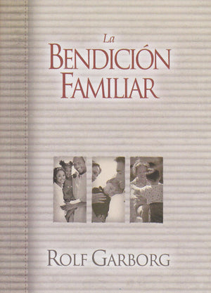 LA Bendicion Familiar: UN Acto Sencillo Que Cambiara Por Completo El Futuro De Su Familia (Spanish Edition),Used