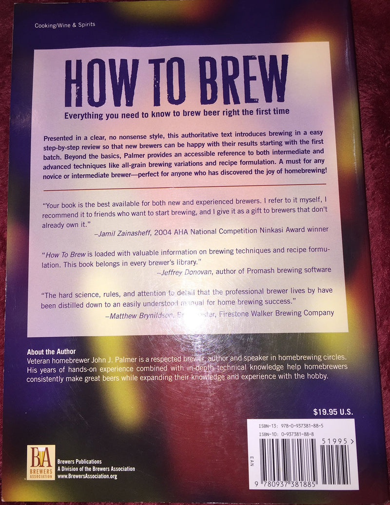 How to Brew: Everything You Need To Know To Brew Beer Right The First Time,New