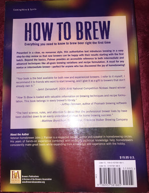 How to Brew: Everything You Need To Know To Brew Beer Right The First Time,Used