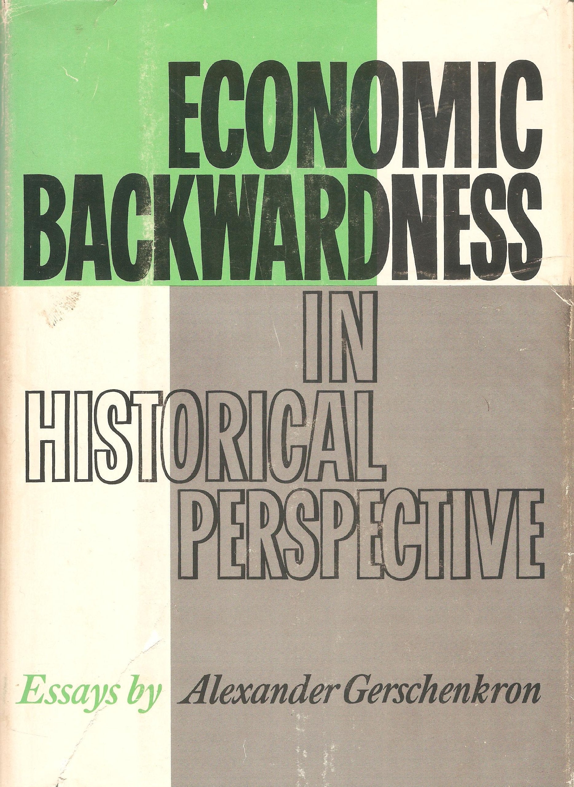 Economic Backwardness in Historical Perspective (Belknap Press S)