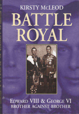 Battle royal: Edward VIII & George VI : brother against brother,Used