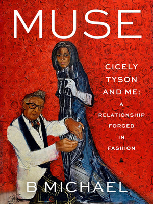 Muse: Cicely Tyson And Me: A Relationship Forged In Fashion,Used