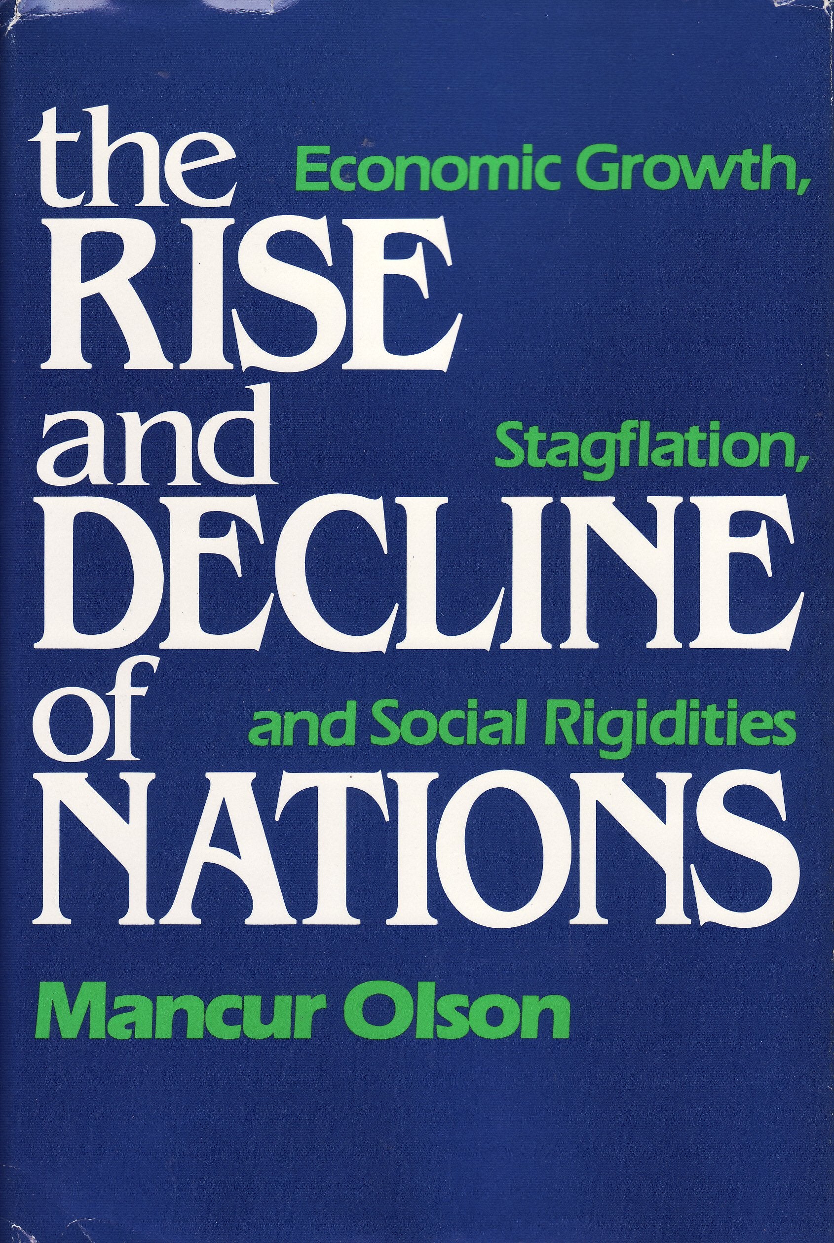 The Rise and Decline of Nations: Economic Growth, Stagflation, and Social Rigidities,Used