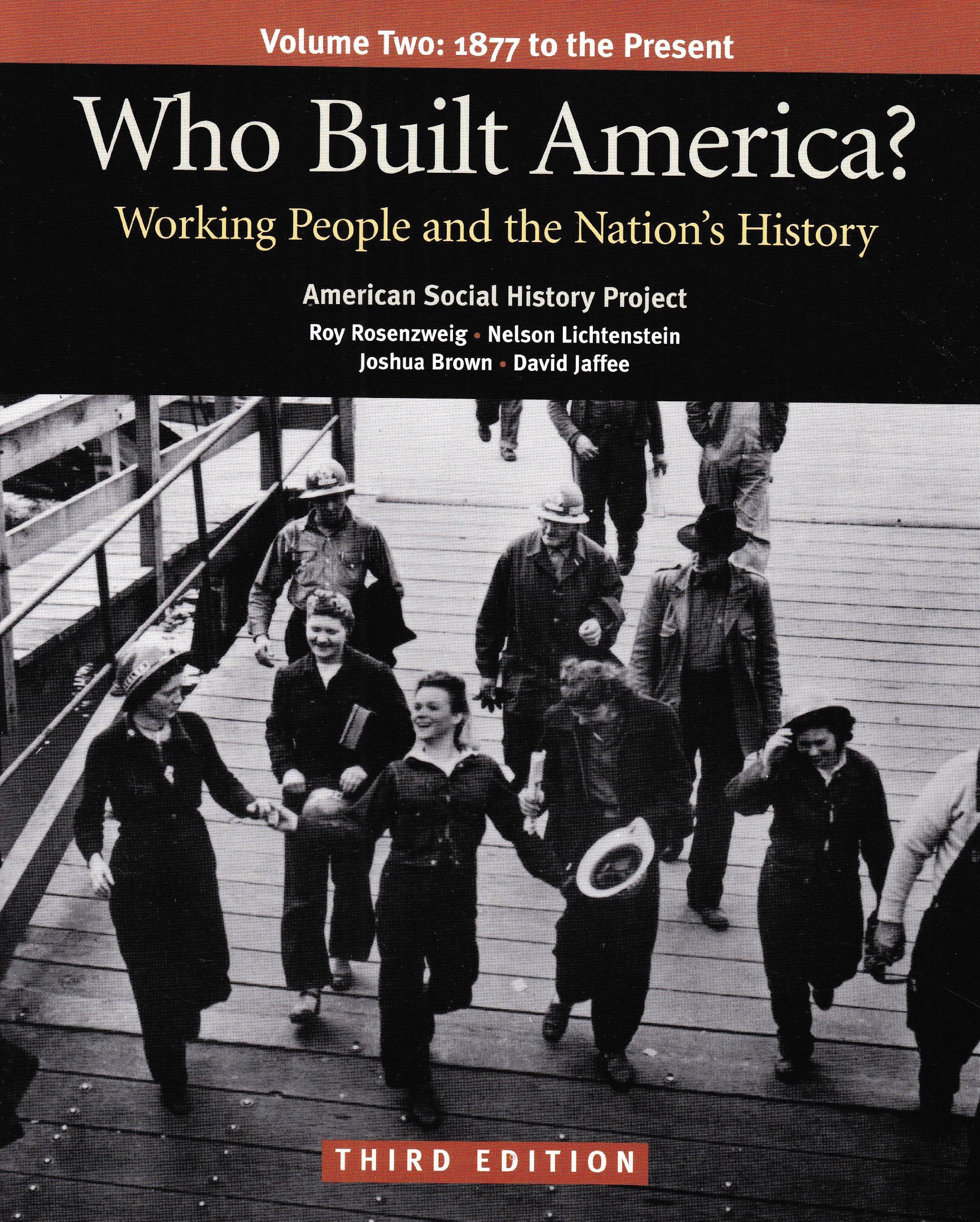 Who Built America? Working People and the Nation's History, Vol. 2: 1877 to the Present,New