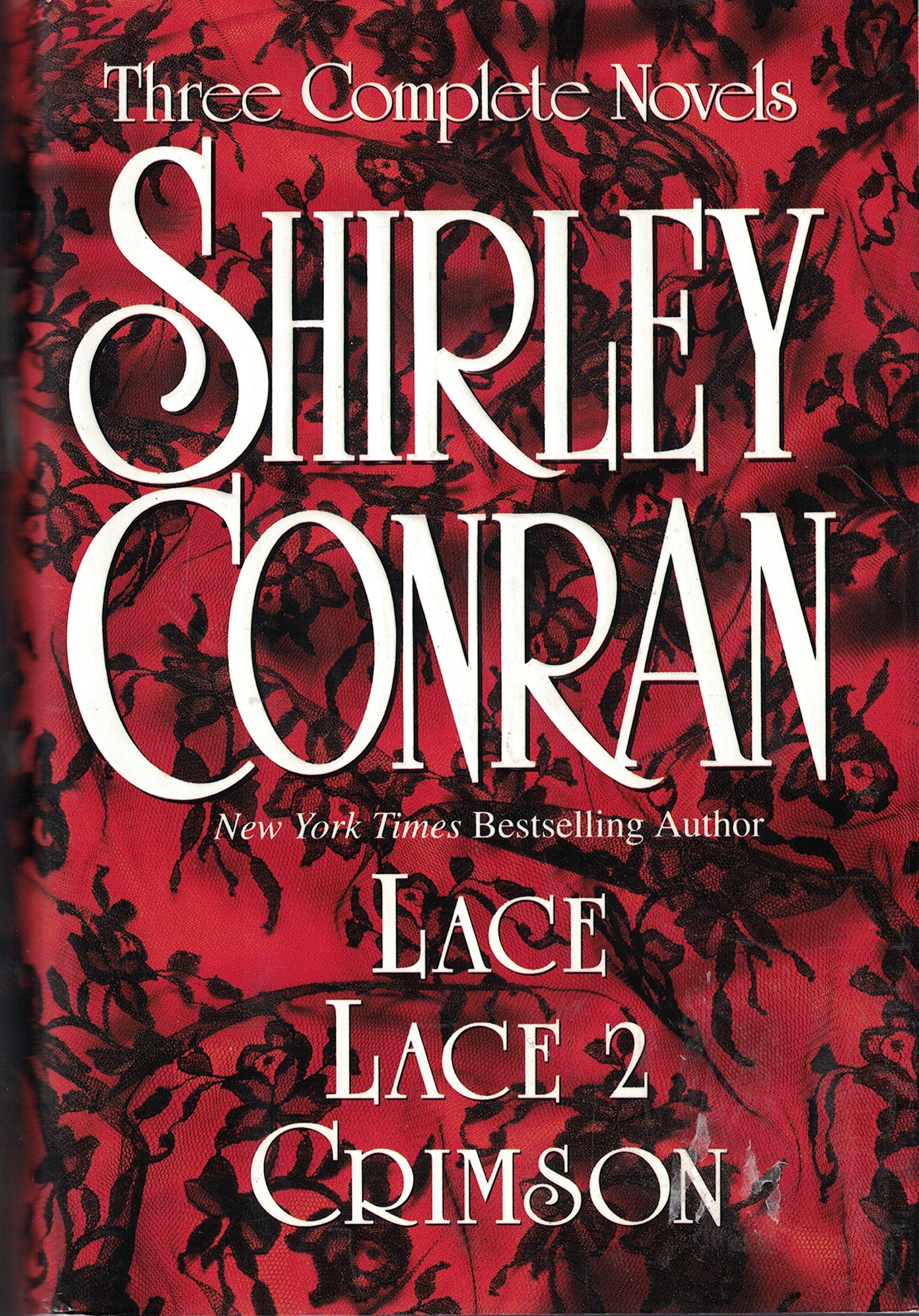 Shirley Conran: Three Complete Novels: Lace, Lace 2 And Crimson