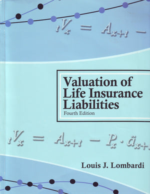 Valuation Of Life Insurance Liabilities : Establishing Reserves For Life Insurance Policies And Annuity Contracts
