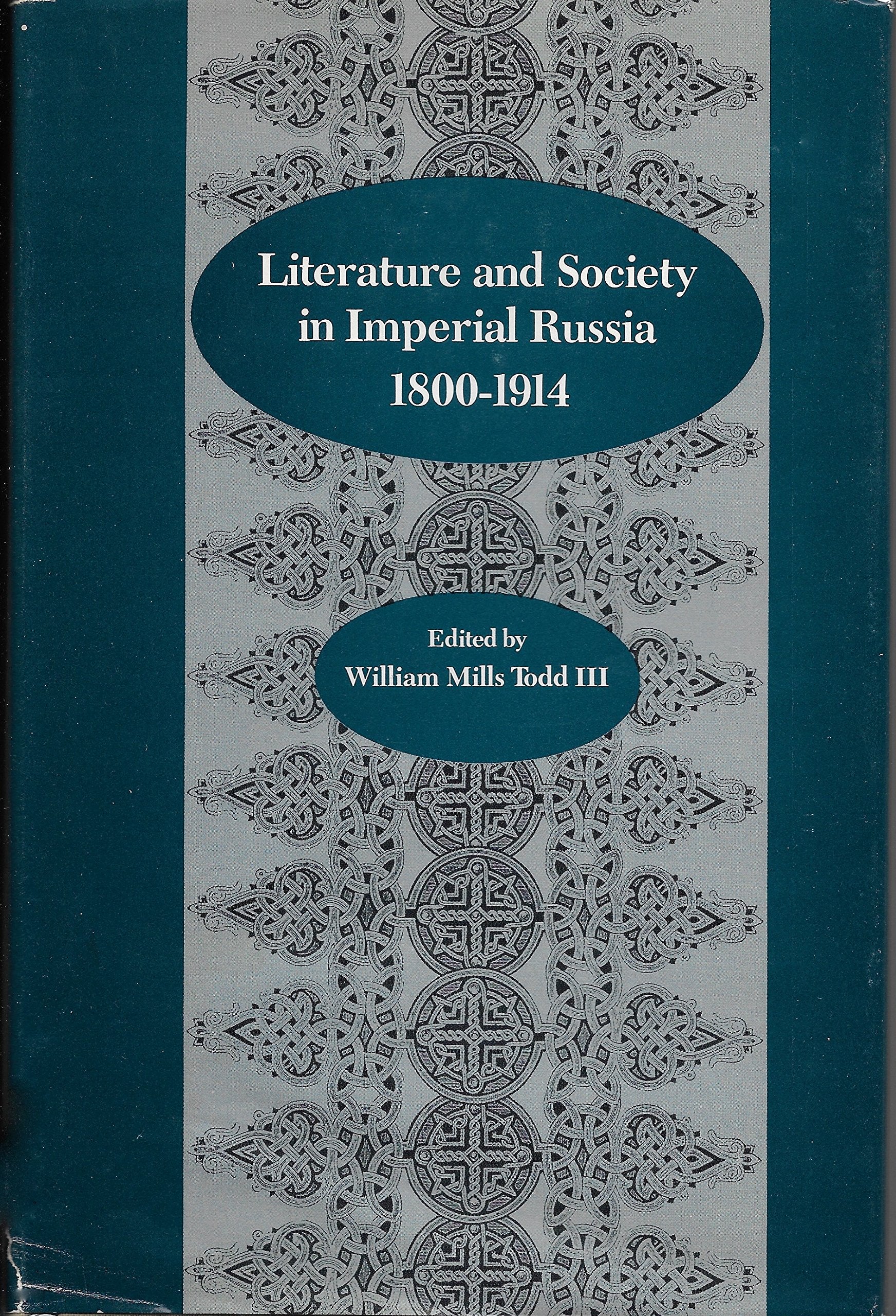 Literature And Society In Imperial Russia, 18001914,New