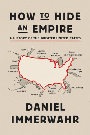 How To Hide An Empire: A History Of The Greater United States,Used