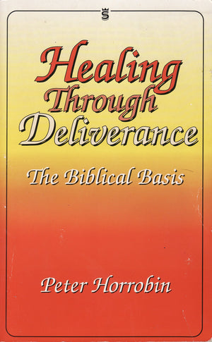 Healing Through Deliverance 1 The Biblical Basis,Used