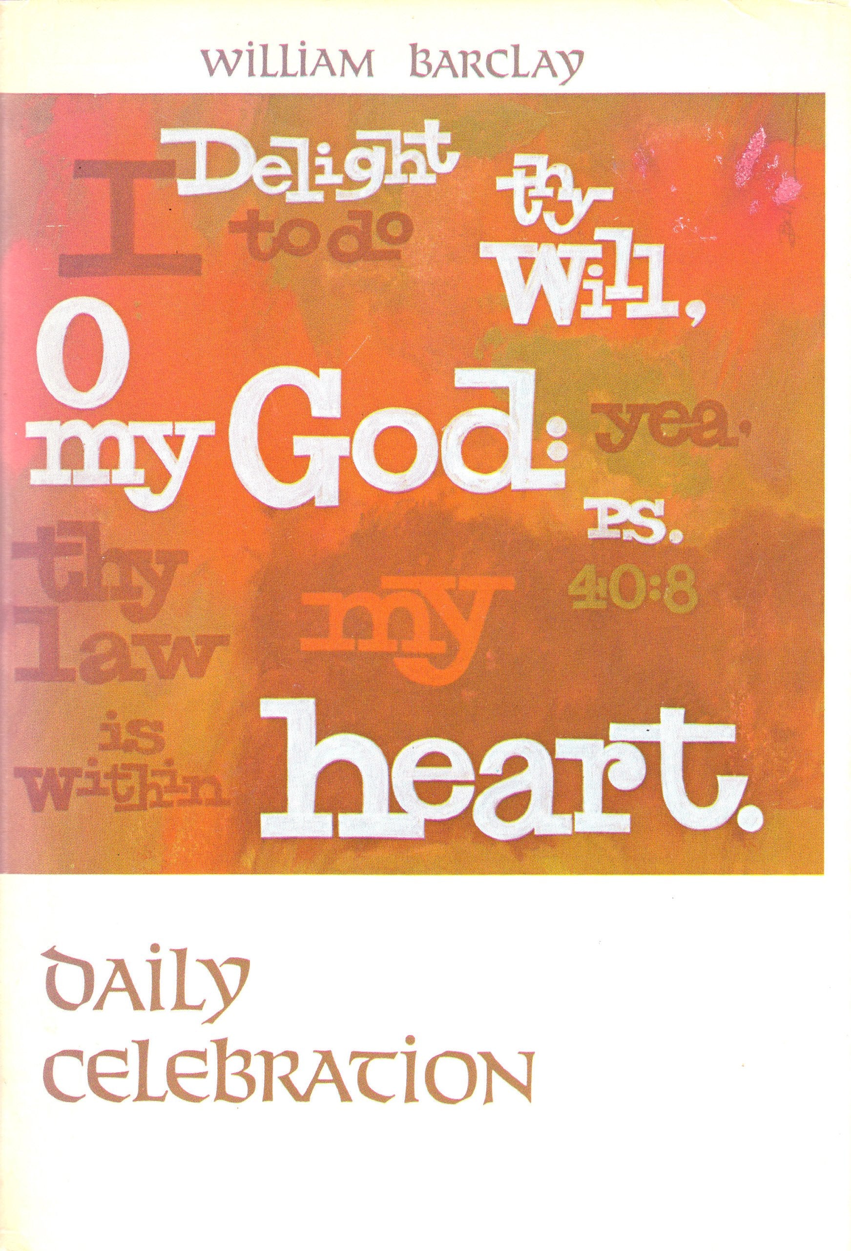 Daily Celebration with William Barclay: Devotional Readings for Every Day of the Year,Used