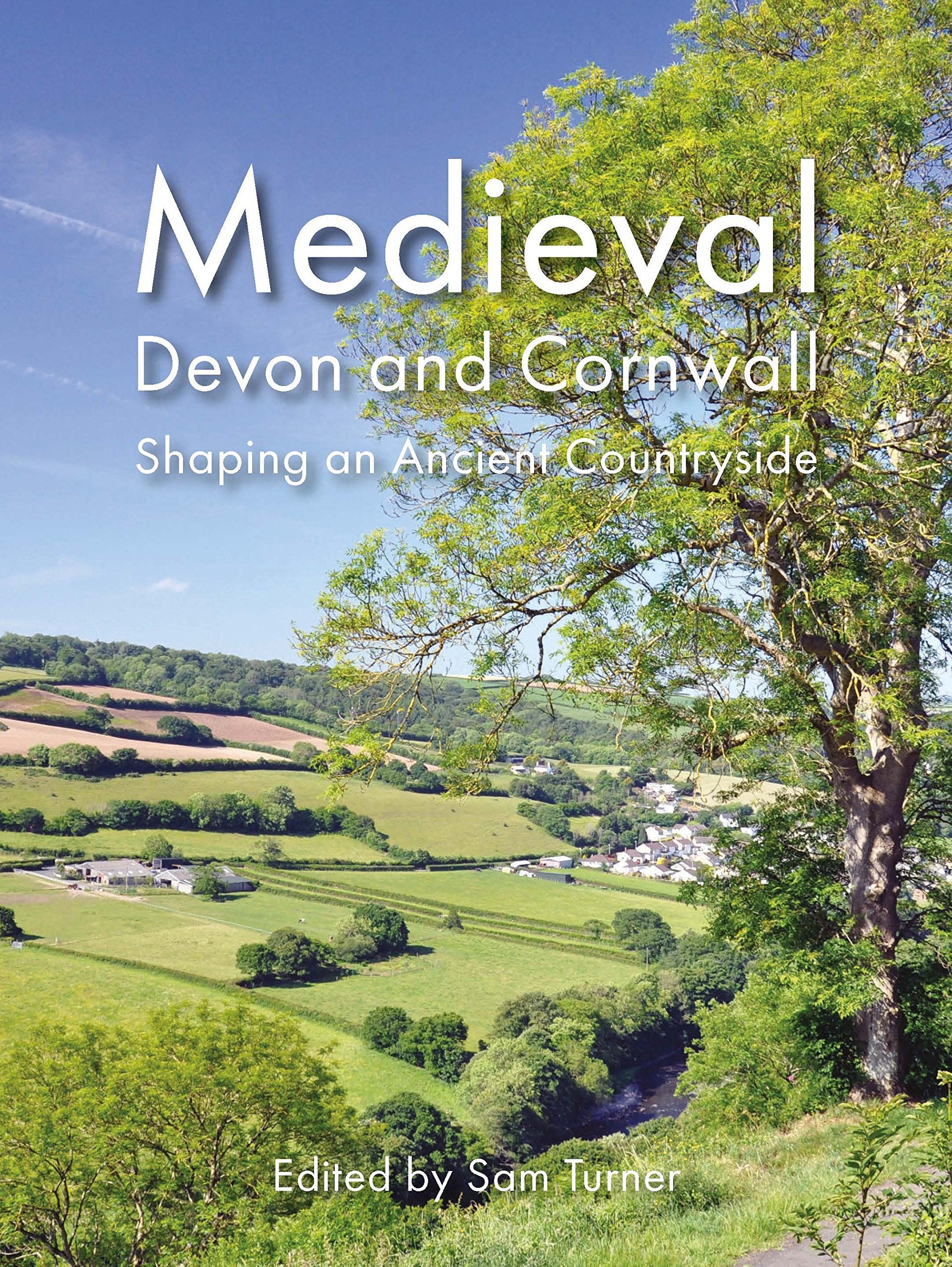 Medieval Devon and Cornwall: Shaping an Ancient Countryside (Landscapes of Britain),Used