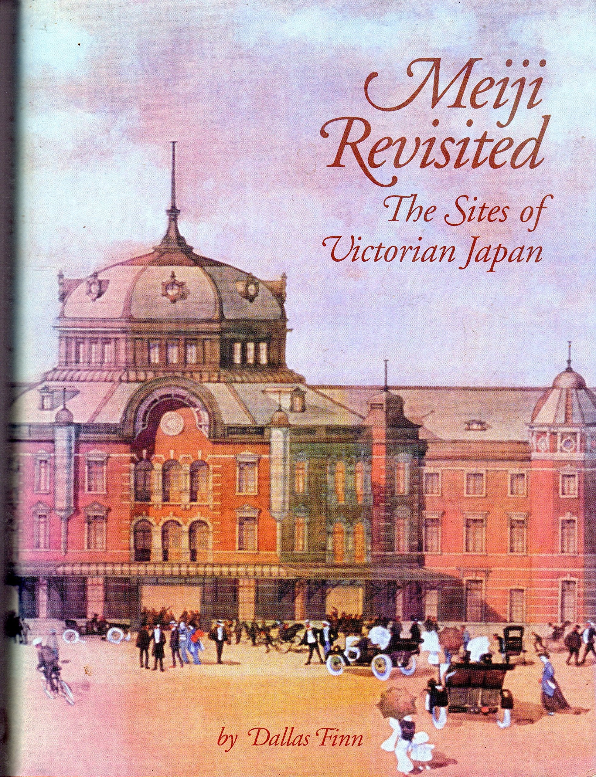 Meiji Revisited: The Sites of Victorian Japan,Used