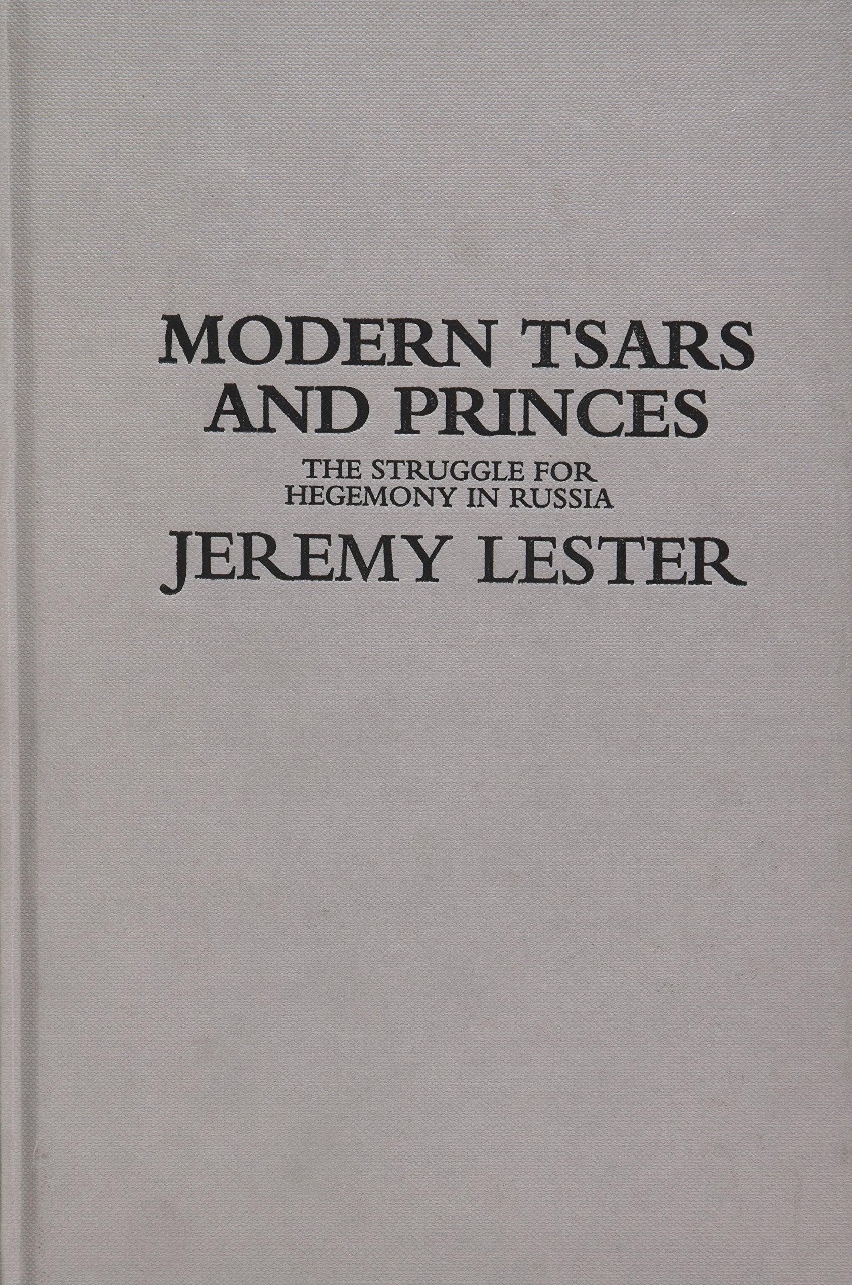 Modern Tsars and Princes: The Struggle for Hegemony in Russia,Used