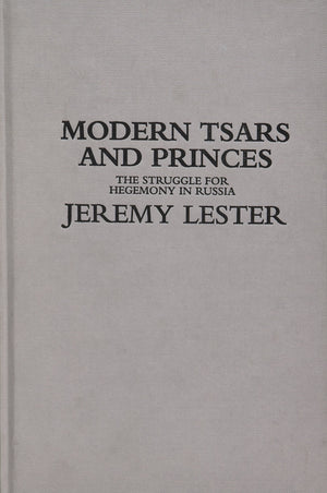 Modern Tsars and Princes: The Struggle for Hegemony in Russia,Used