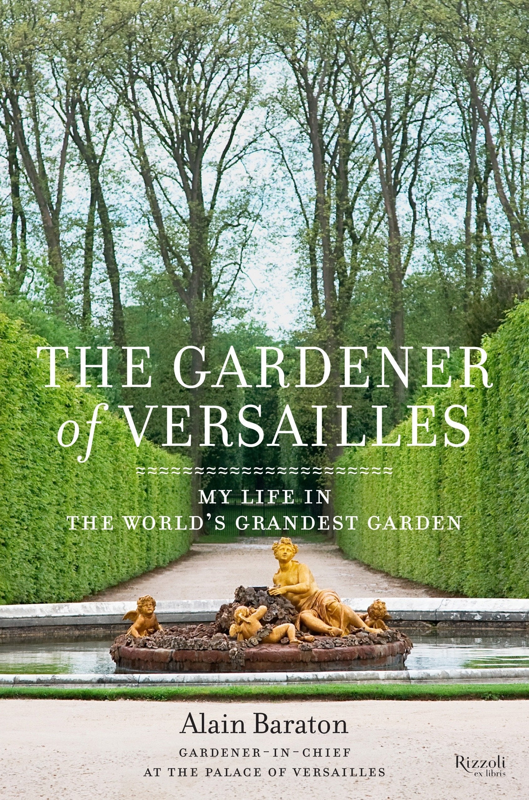 Gardener of Versailles: My Life in the World's Grandest Garden,Used