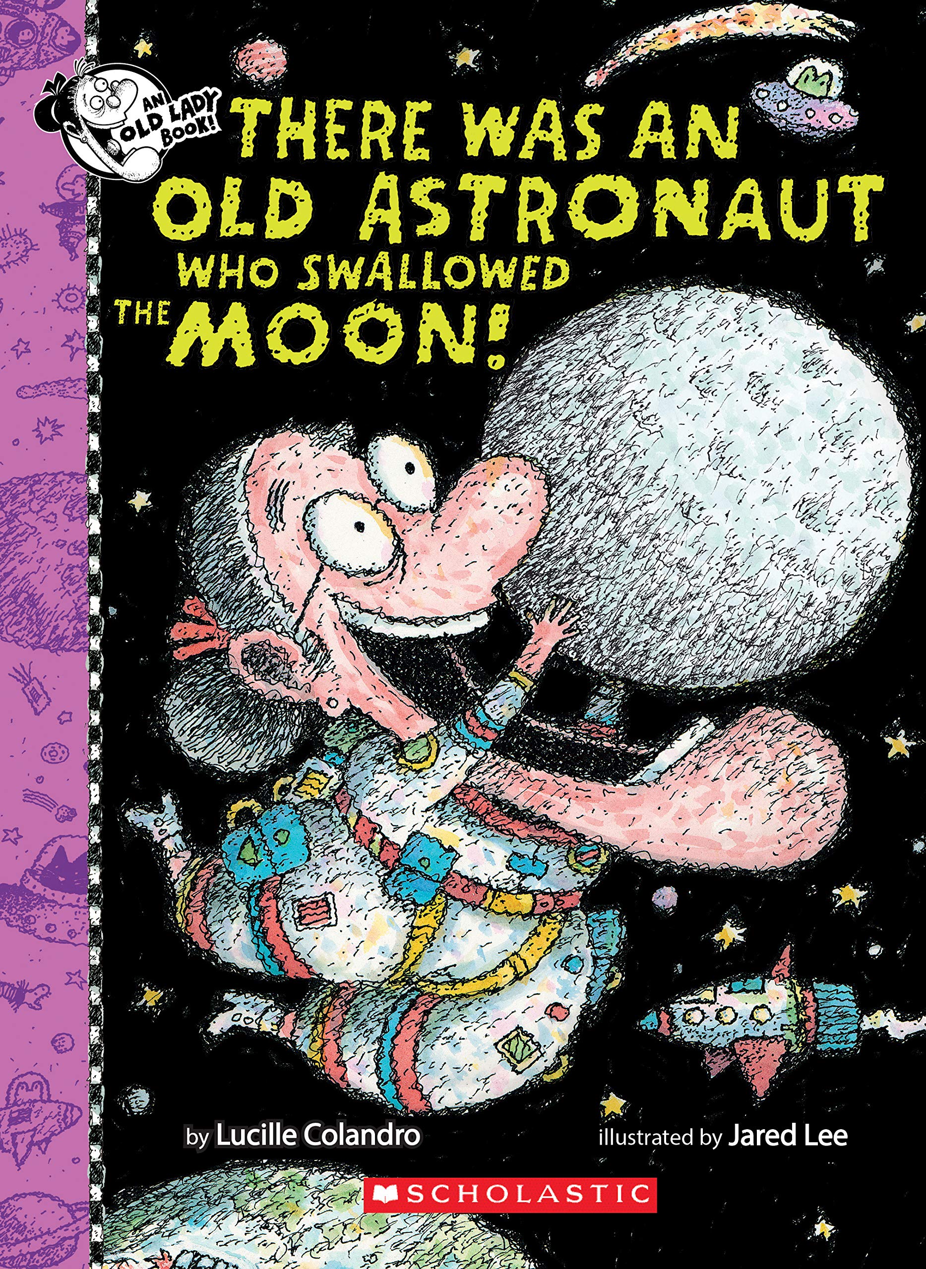 There Was An Old Astronaut Who Swallowed the Moon! (There Was an Old Lady [Colandro]),New