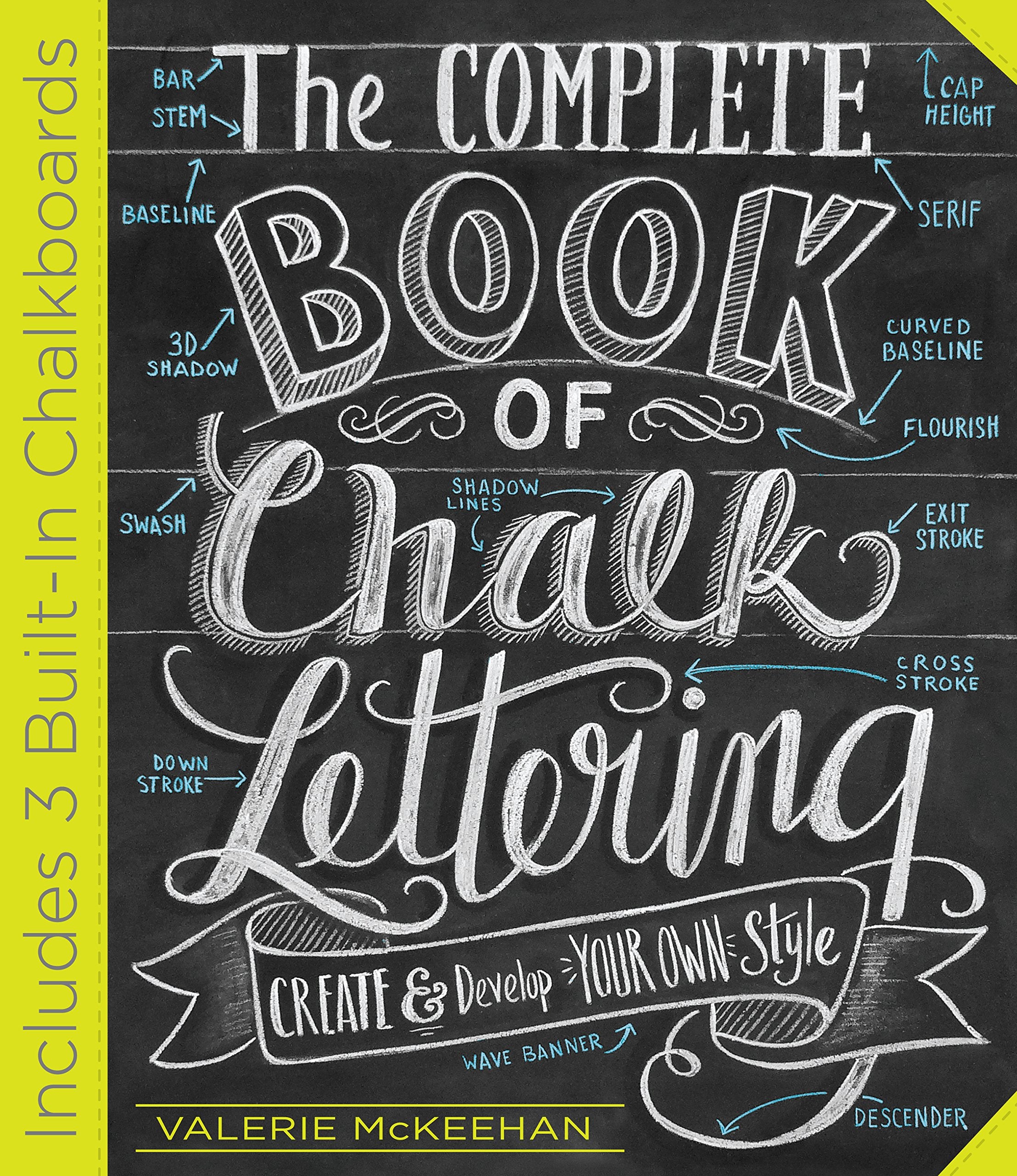 The Complete Book Of Chalk Lettering: Create And Develop Your Own Style  Includes 3 Builtin Chalkboards-used