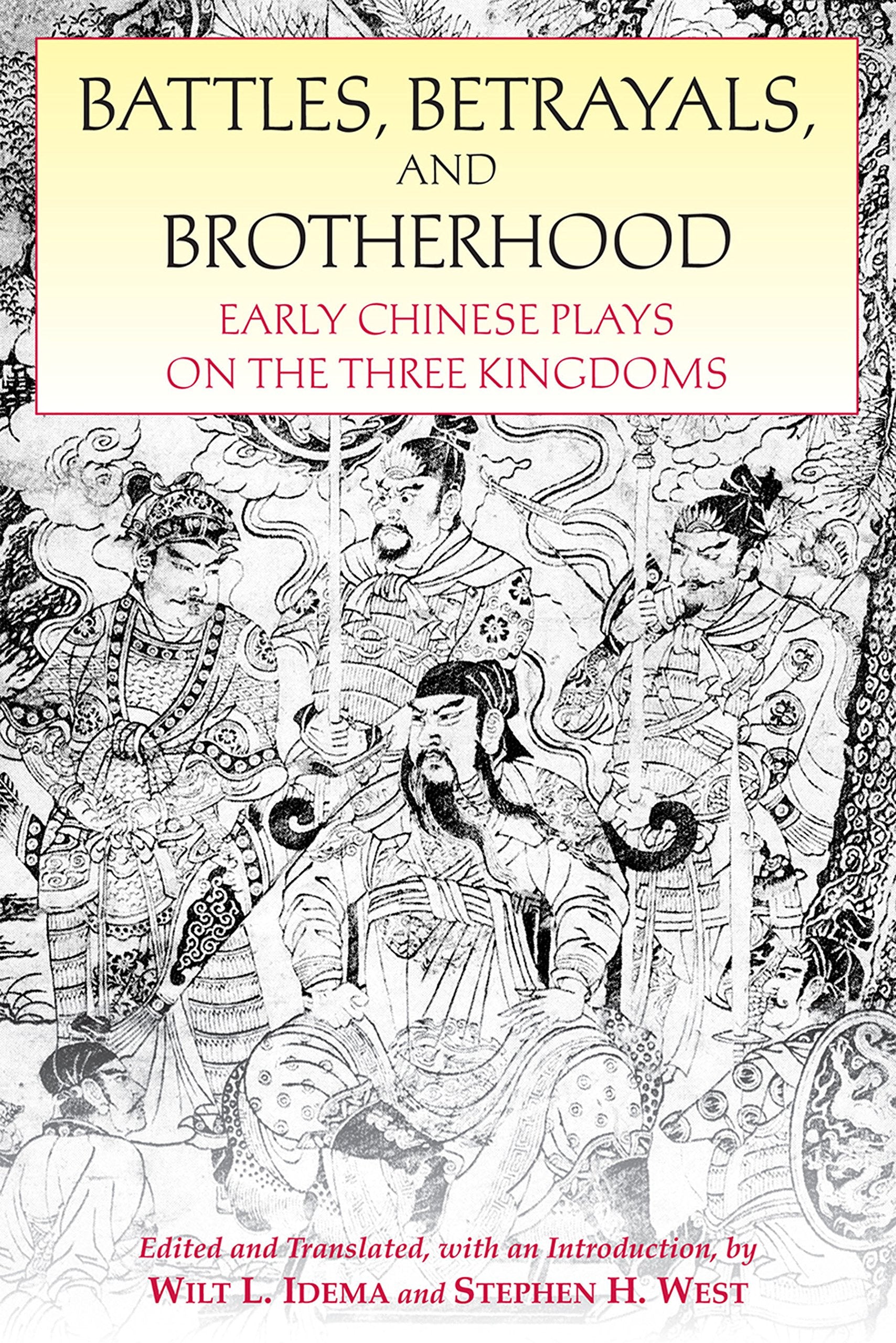 Battles, Betrayals, and Brotherhood: Early Chinese Plays on the Three Kingdoms,Used