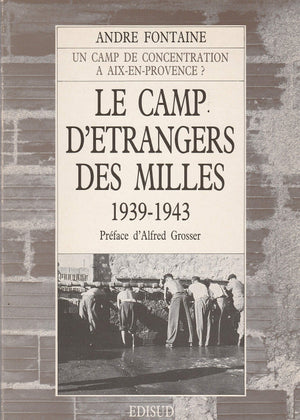 Le camp d'etrangers des Milles: 19391943 : AixenProvence (French Edition),Used