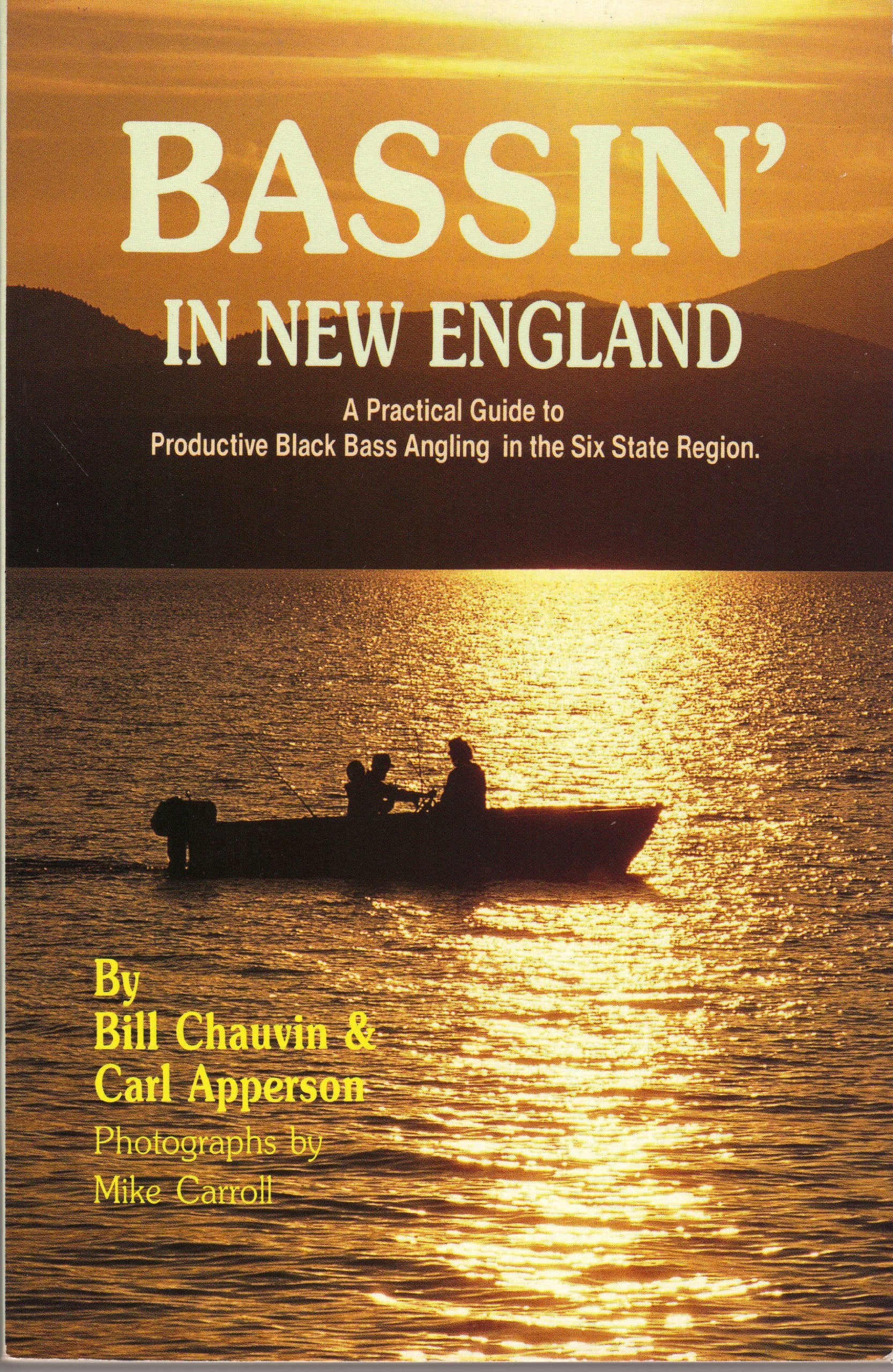 Bassin' in New England : A Practical Guide to Productive Black Bass Angling in the Six State Region,Used