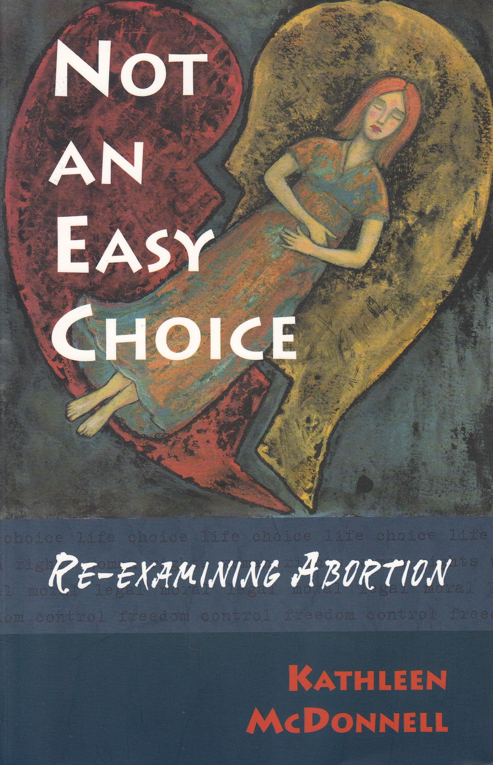 Not An Easy Choice: A Feminist Reexamines Abortion,Used