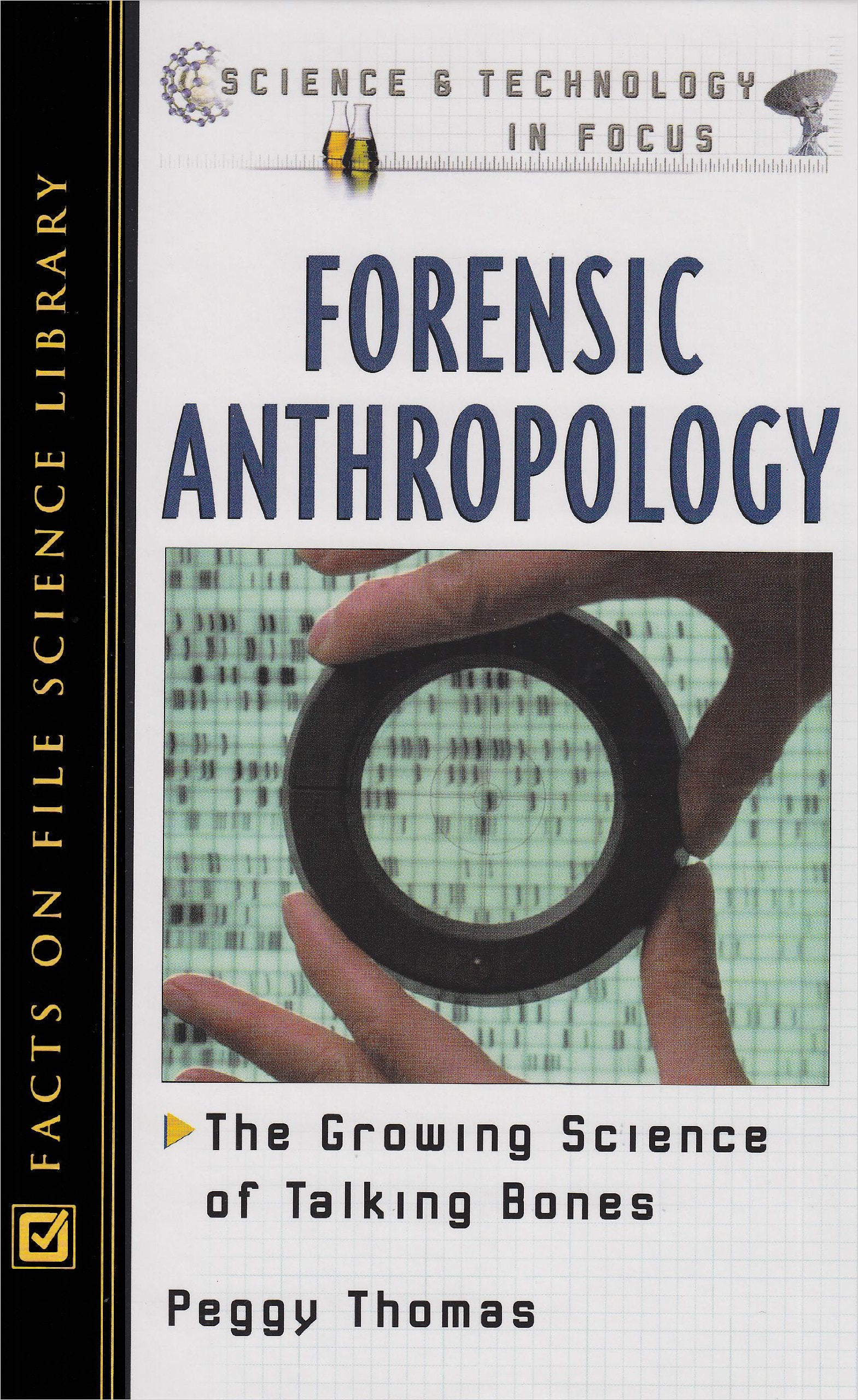Forensic Anthropology: The Growing Science Of Talking Bones (Science And Technology In Focus),Used