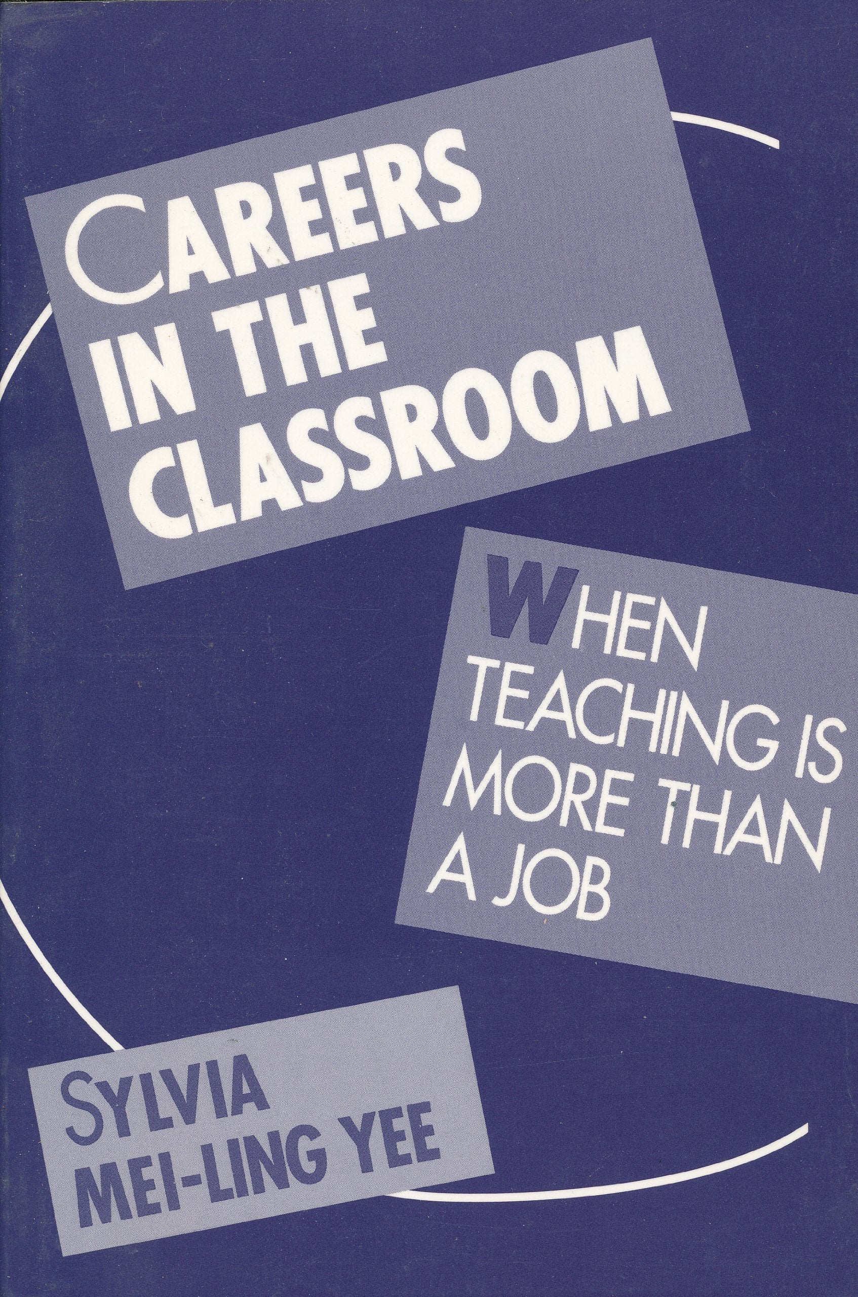 Careers in the Classroom: When Teaching Is More Than a Job (Professional Development and Practices),Used