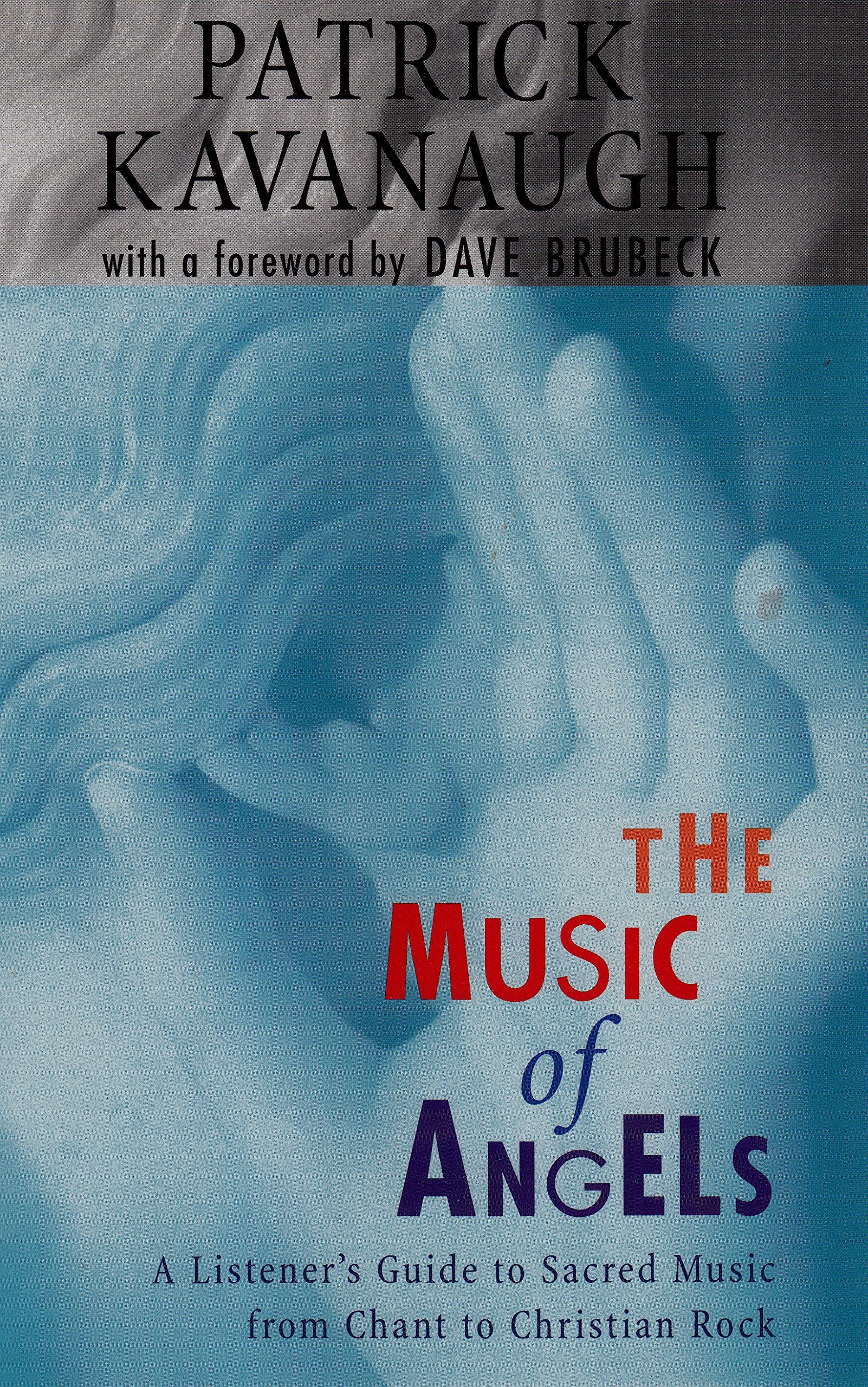 The Music of Angels: A Listener's Guide to Sacred Music from Chant to Christian Rock,Used
