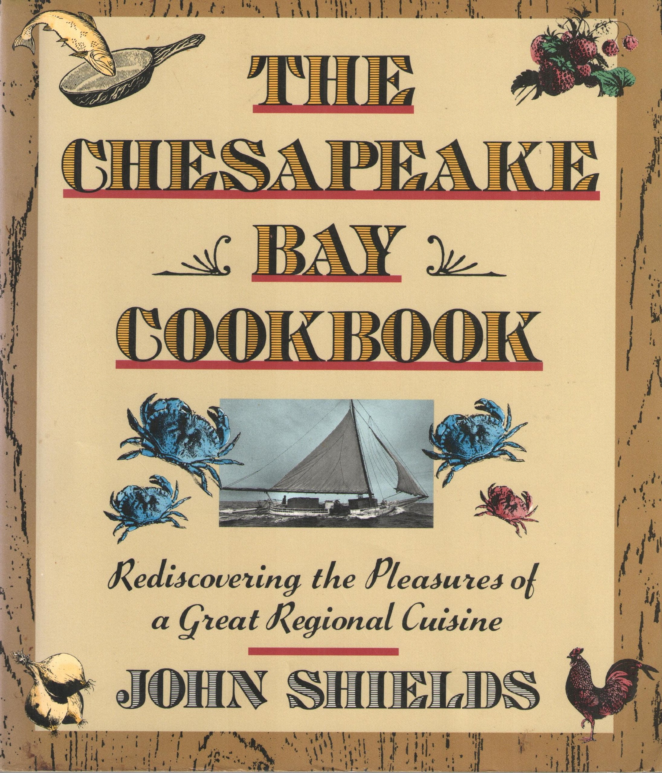 The Chesapeake Bay Cookbook: Rediscovering The Pleasures Of A Great Regional Cuisine,Used
