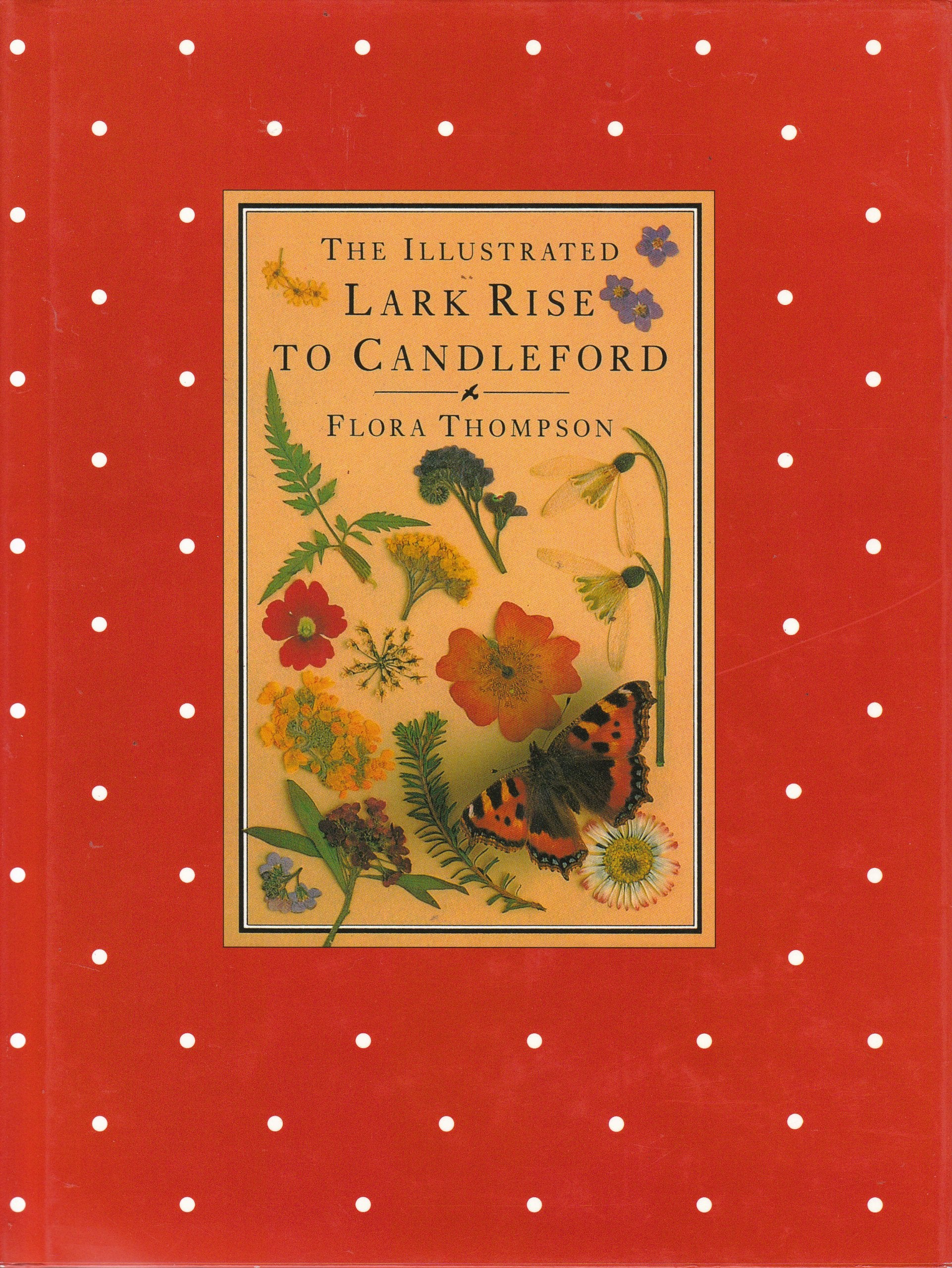 The Illustrated Lark Rise To Candleford  A Trilogy,Used